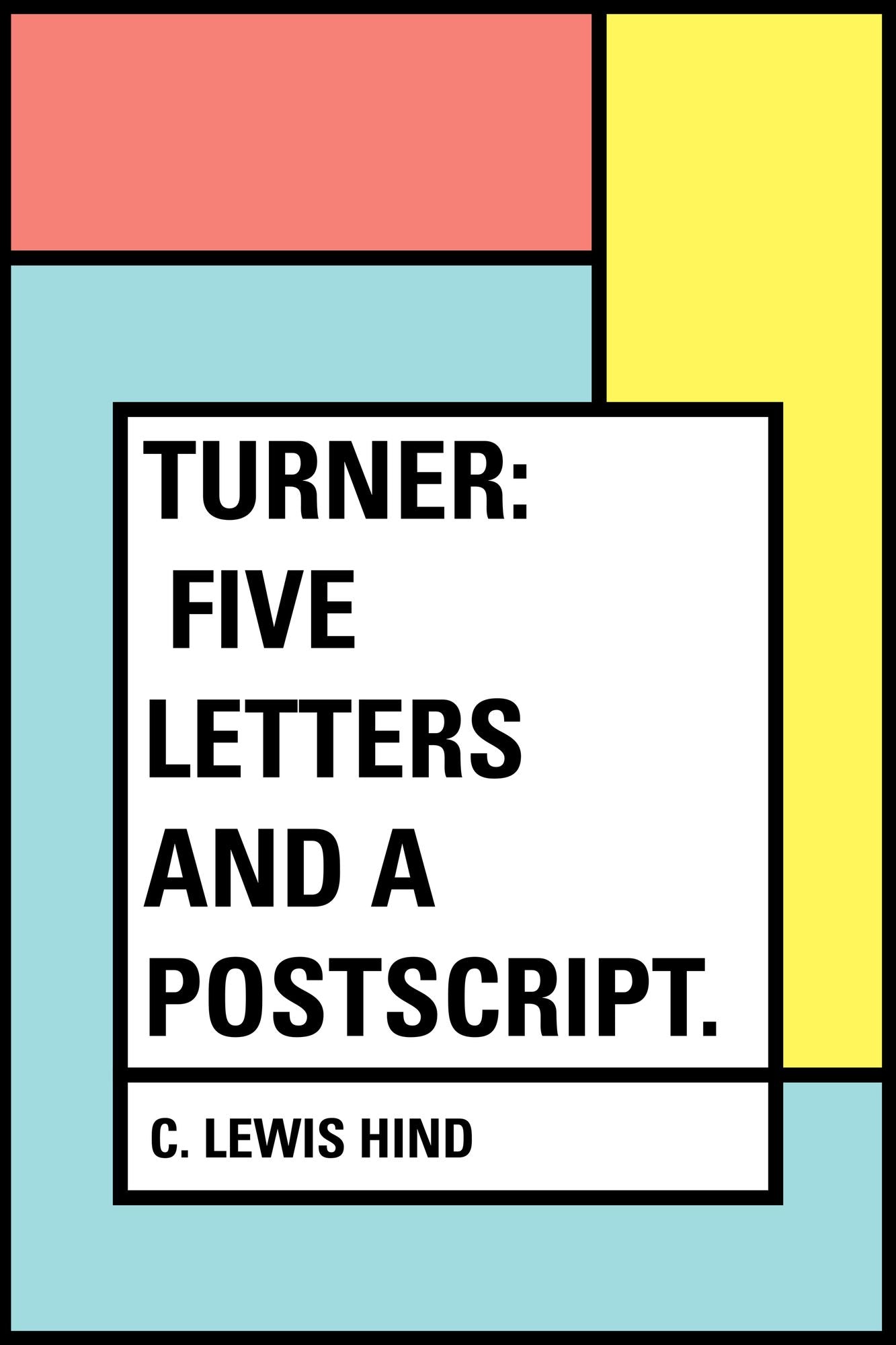 Turner: Five letters and a postscript.