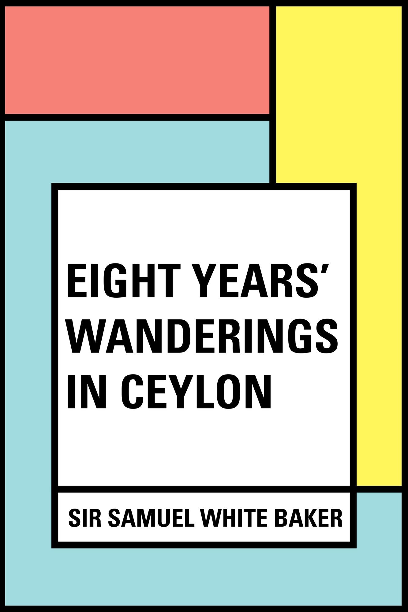 Eight Years' Wanderings in Ceylon