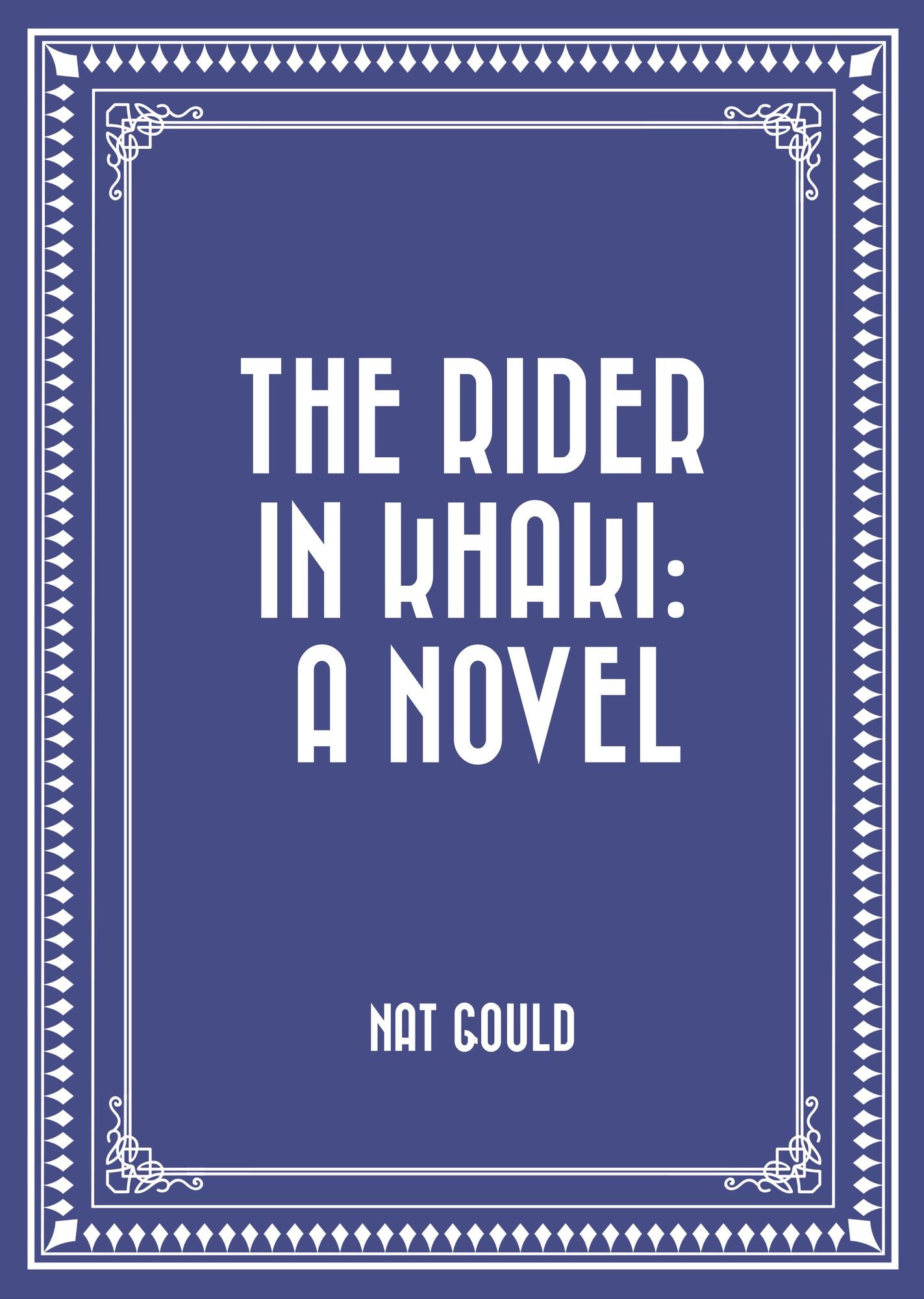 The Rider in Khaki: A Novel