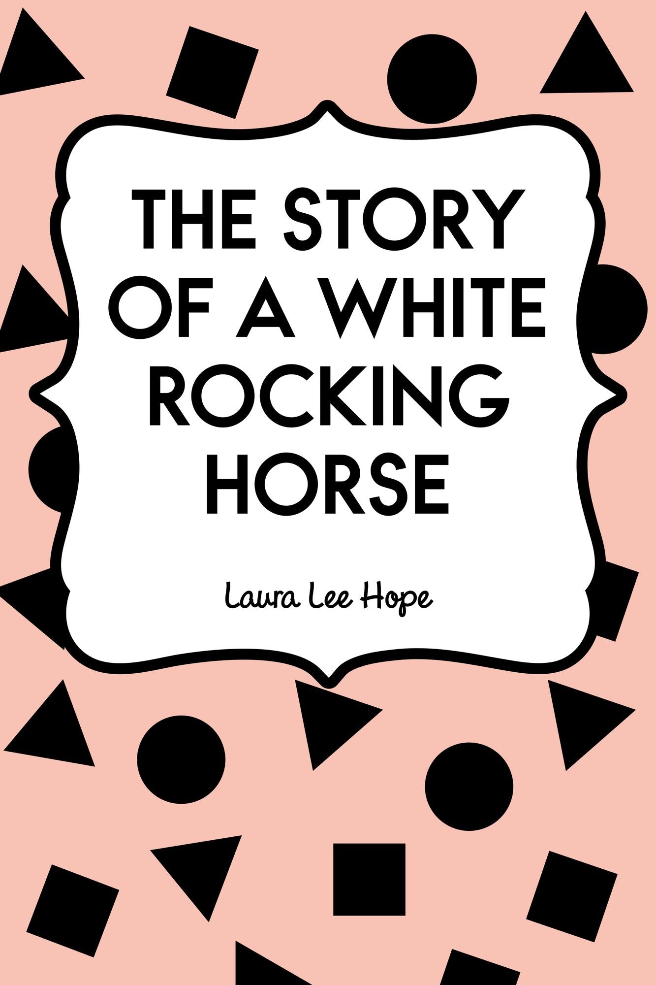 The Story of a White Rocking Horse