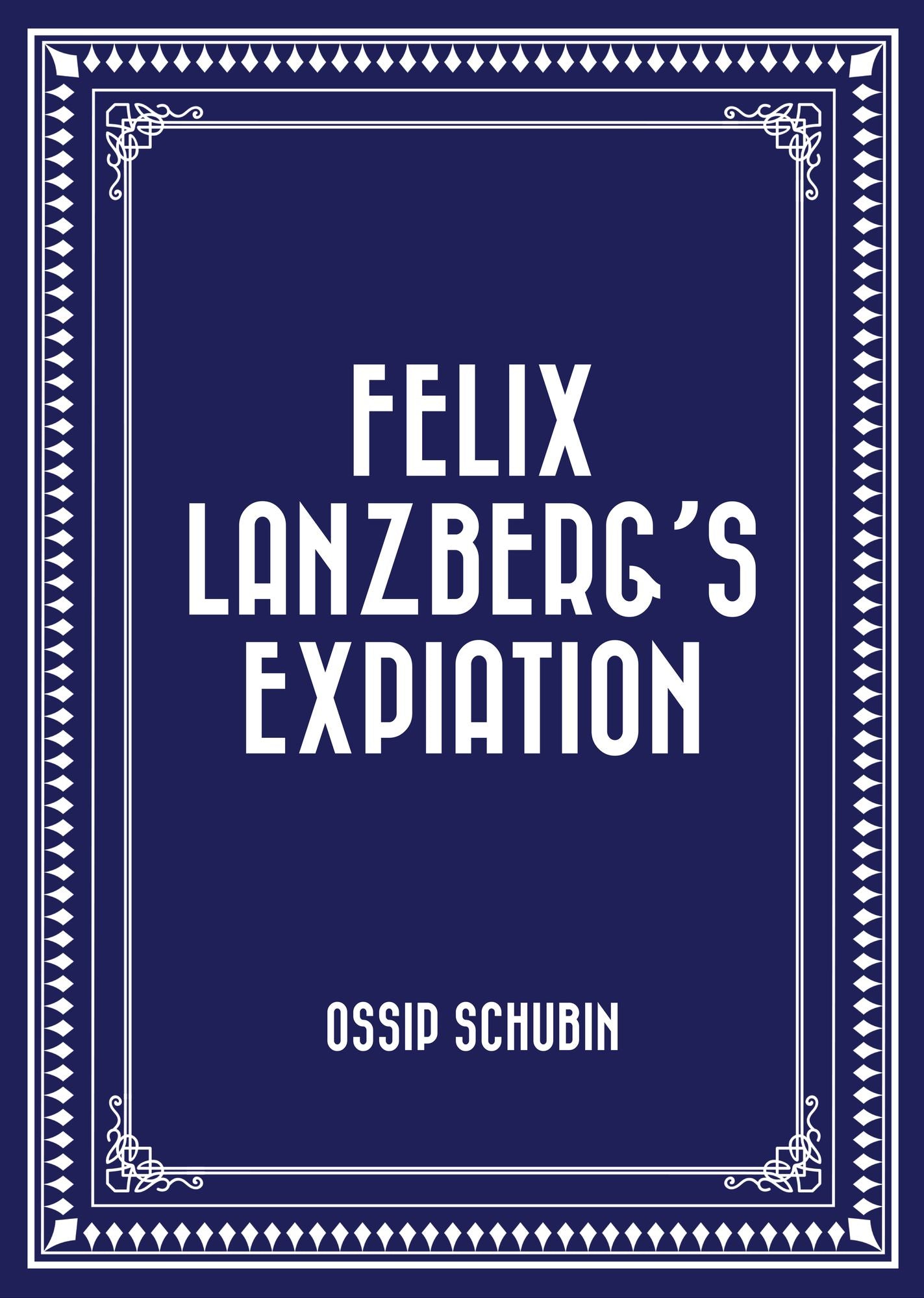 Felix Lanzberg's Expiation