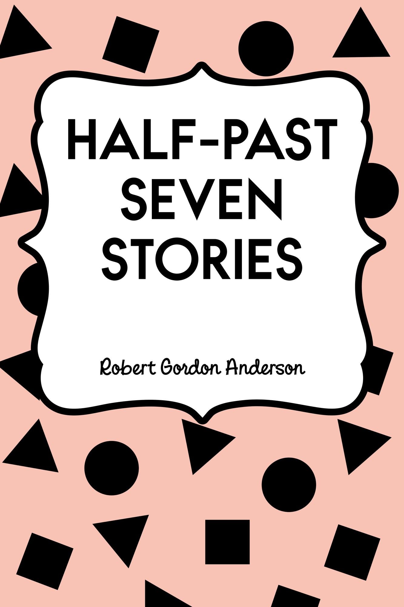Half-Past Seven Stories