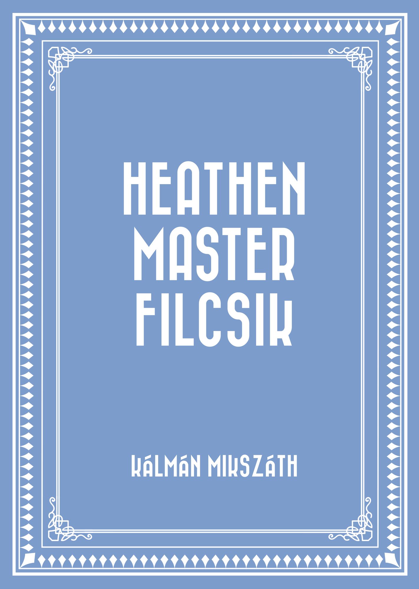 Heathen Master Filcsik