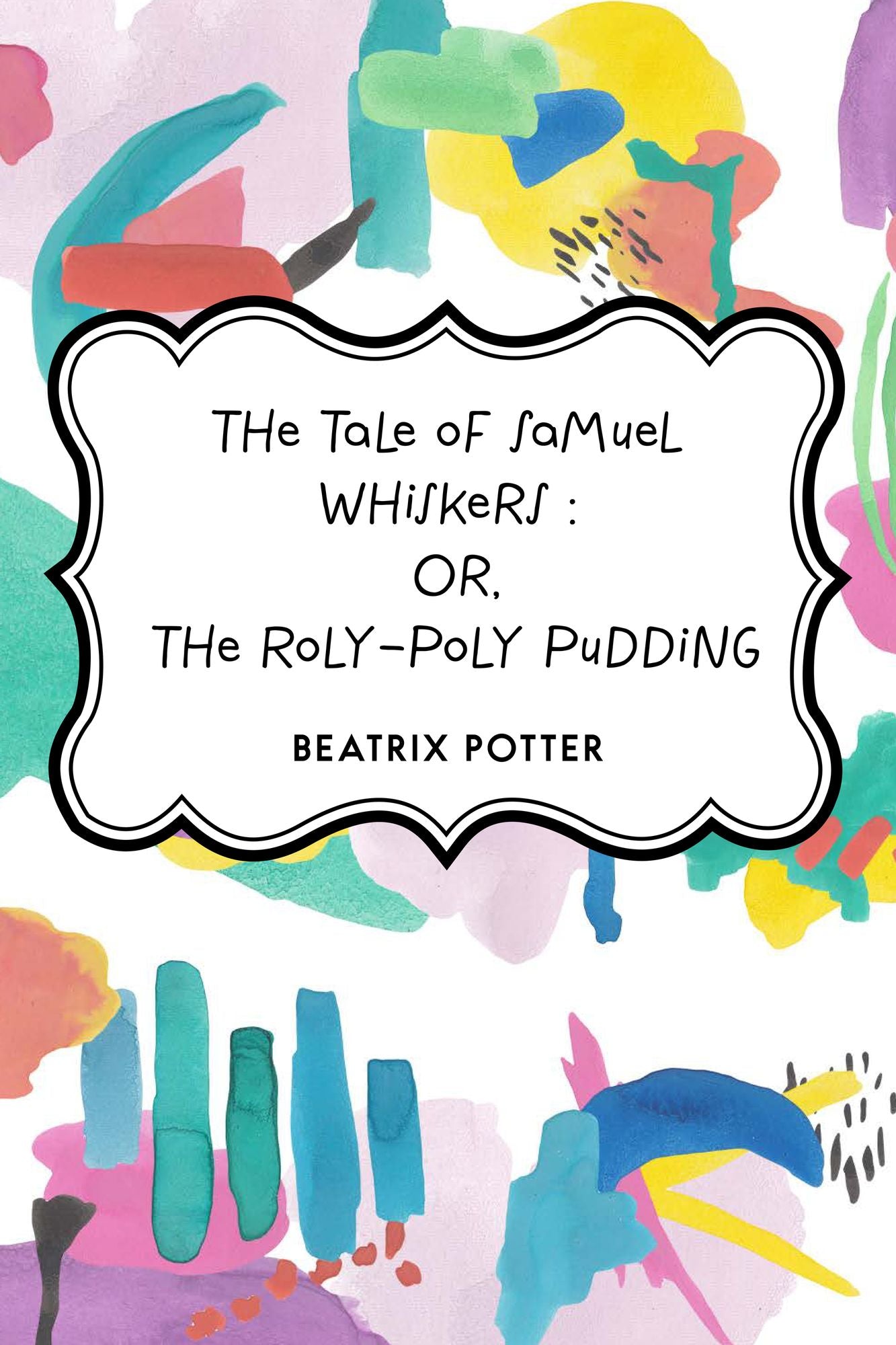 The Tale of Samuel Whiskers : Or, The Roly-Poly Pudding