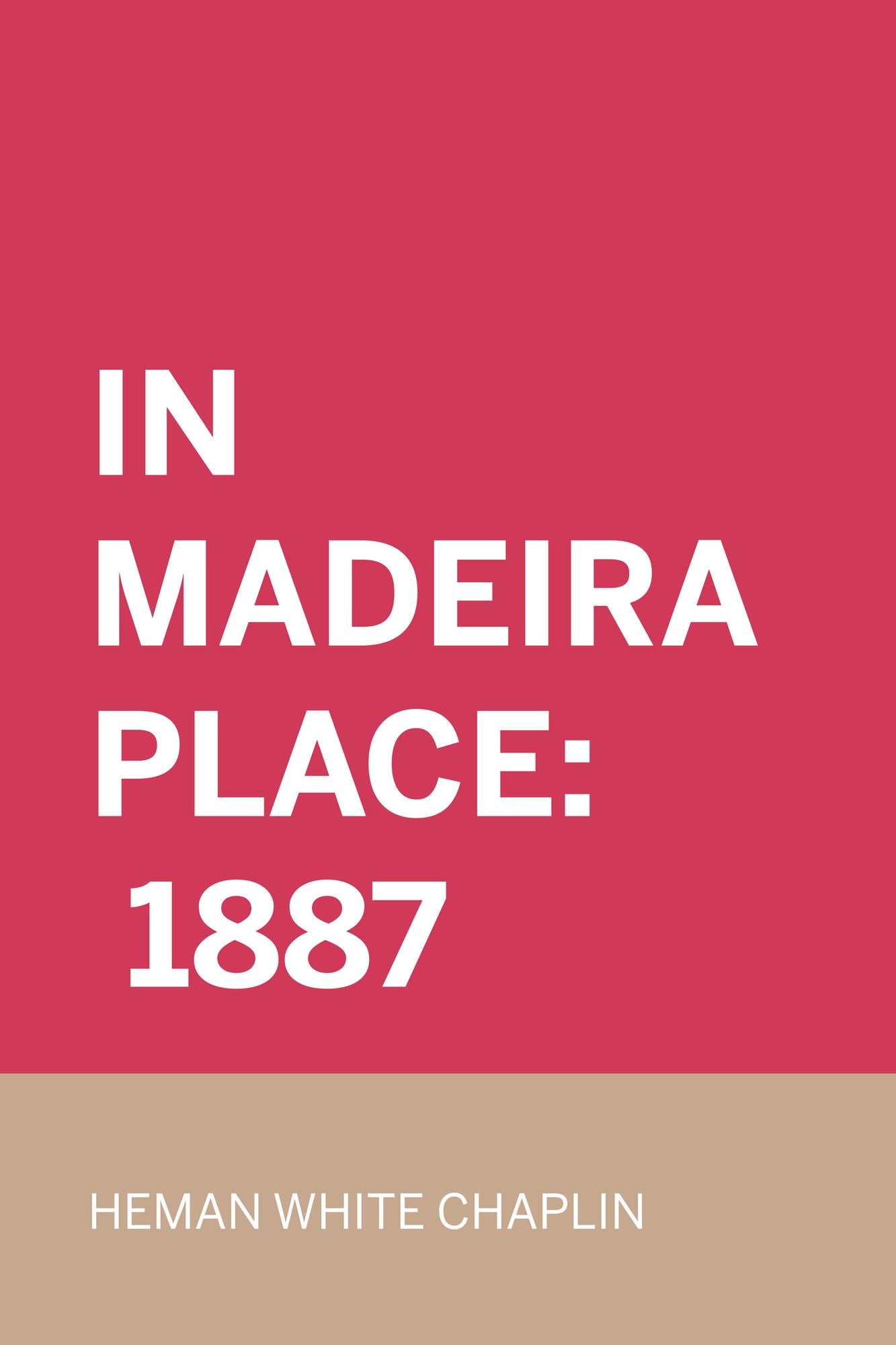 In Madeira Place: 1887