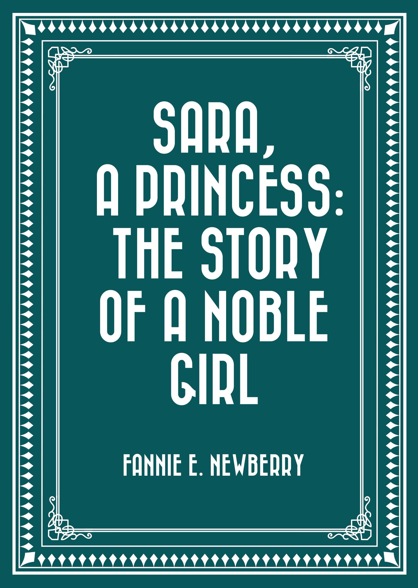 Sara, a Princess: The Story of a Noble Girl