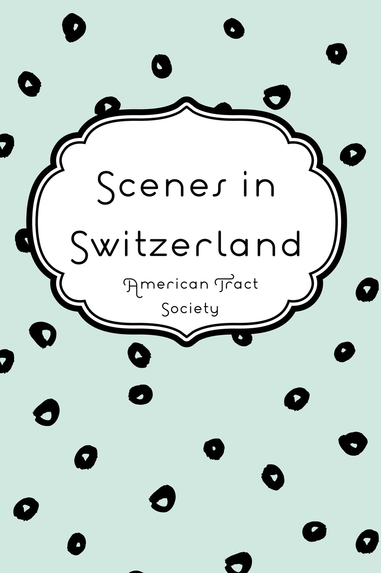 Scenes in Switzerland