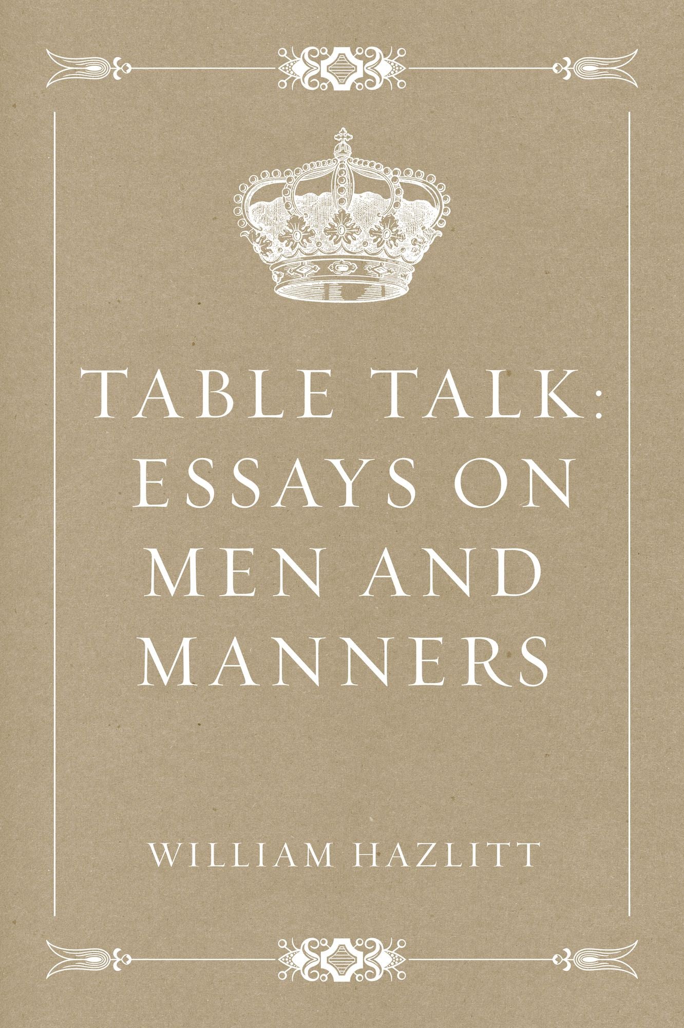 Table Talk: Essays on Men and Manners