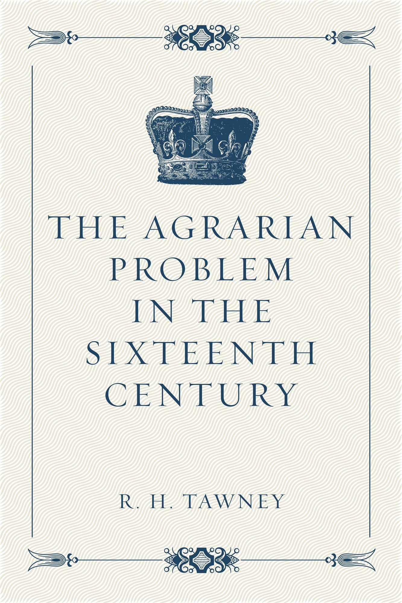 The Agrarian Problem in the Sixteenth Century