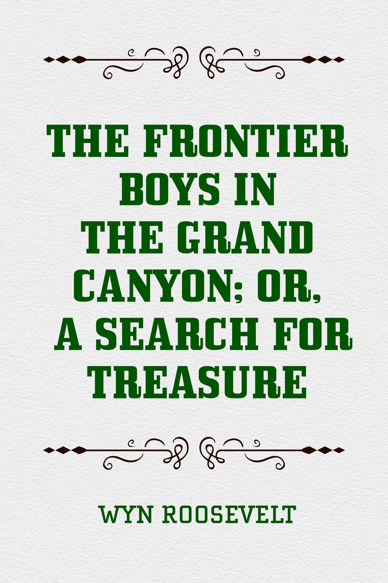 The Frontier Boys in the Grand Canyon; Or, A Search for Treasure