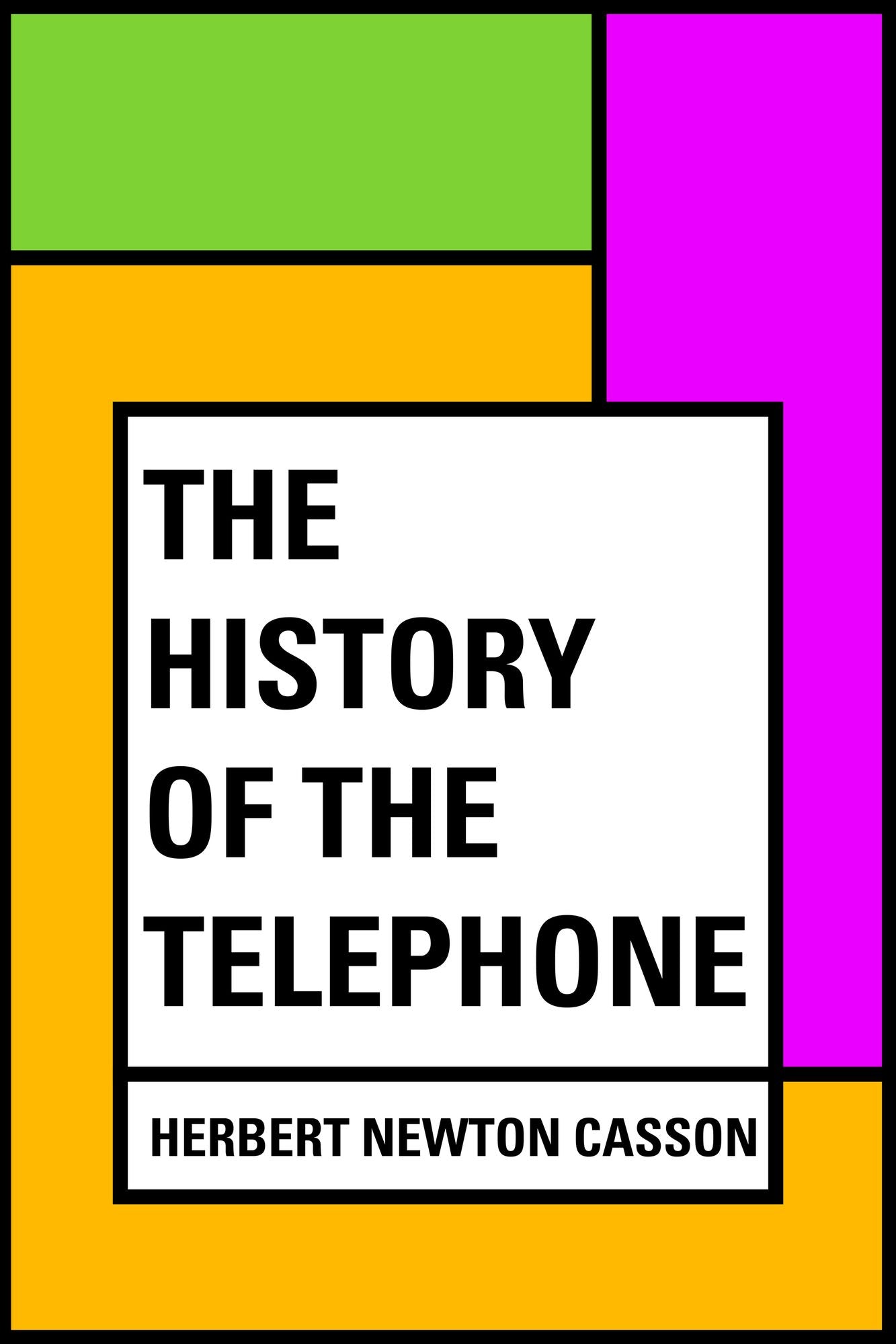 The History of the Telephone
