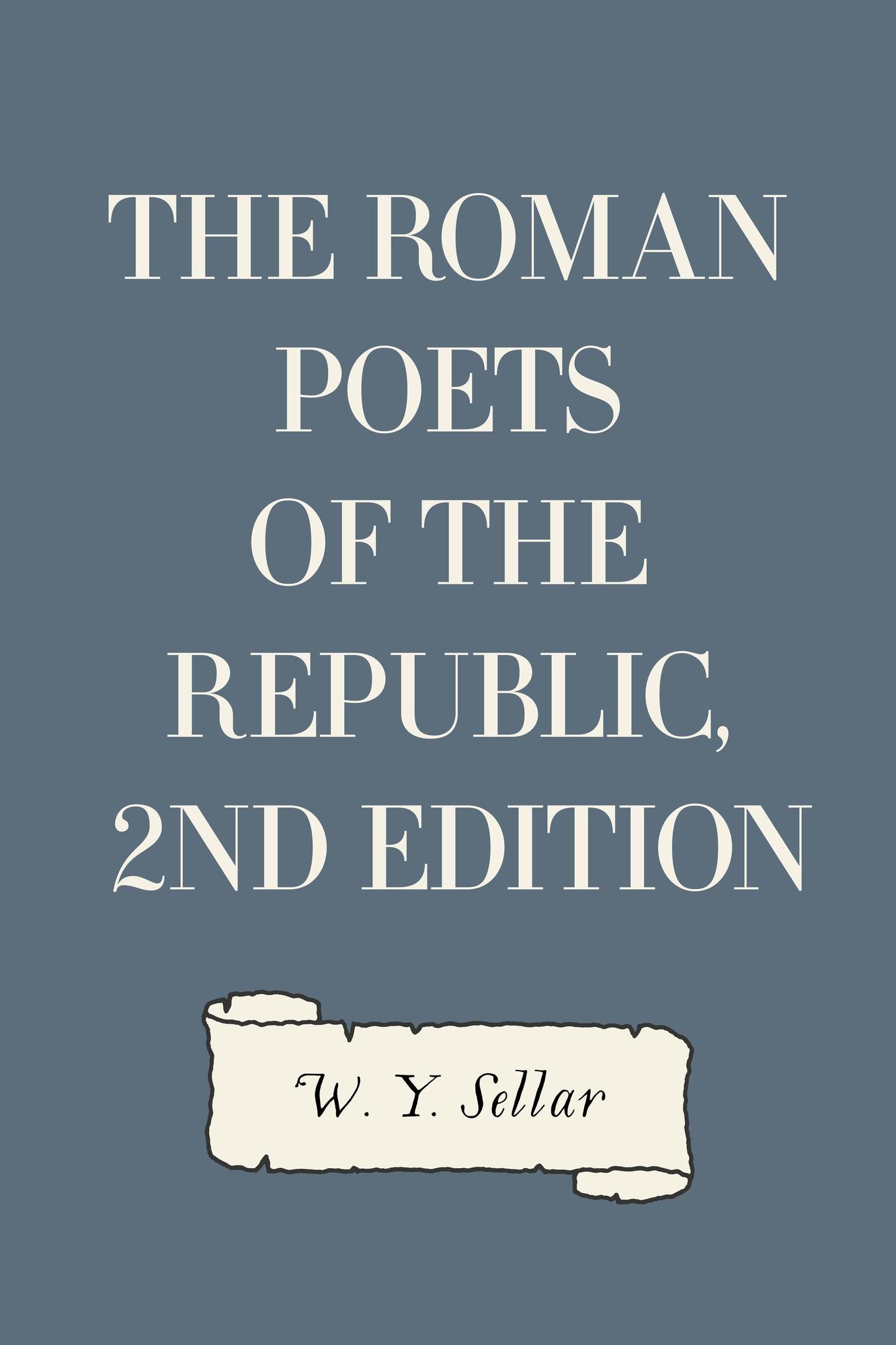 The Roman Poets of the Republic, 2nd edition