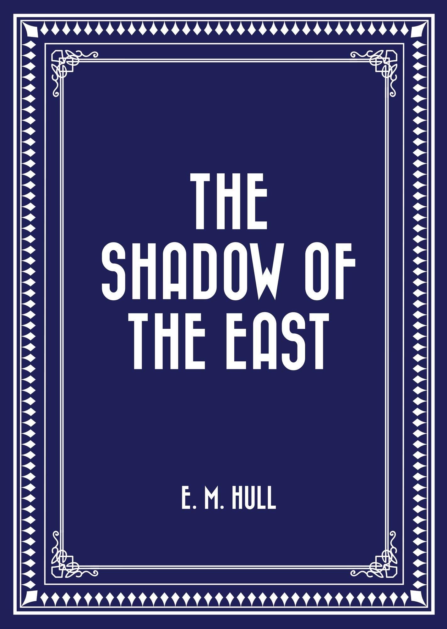 The Shadow of the East