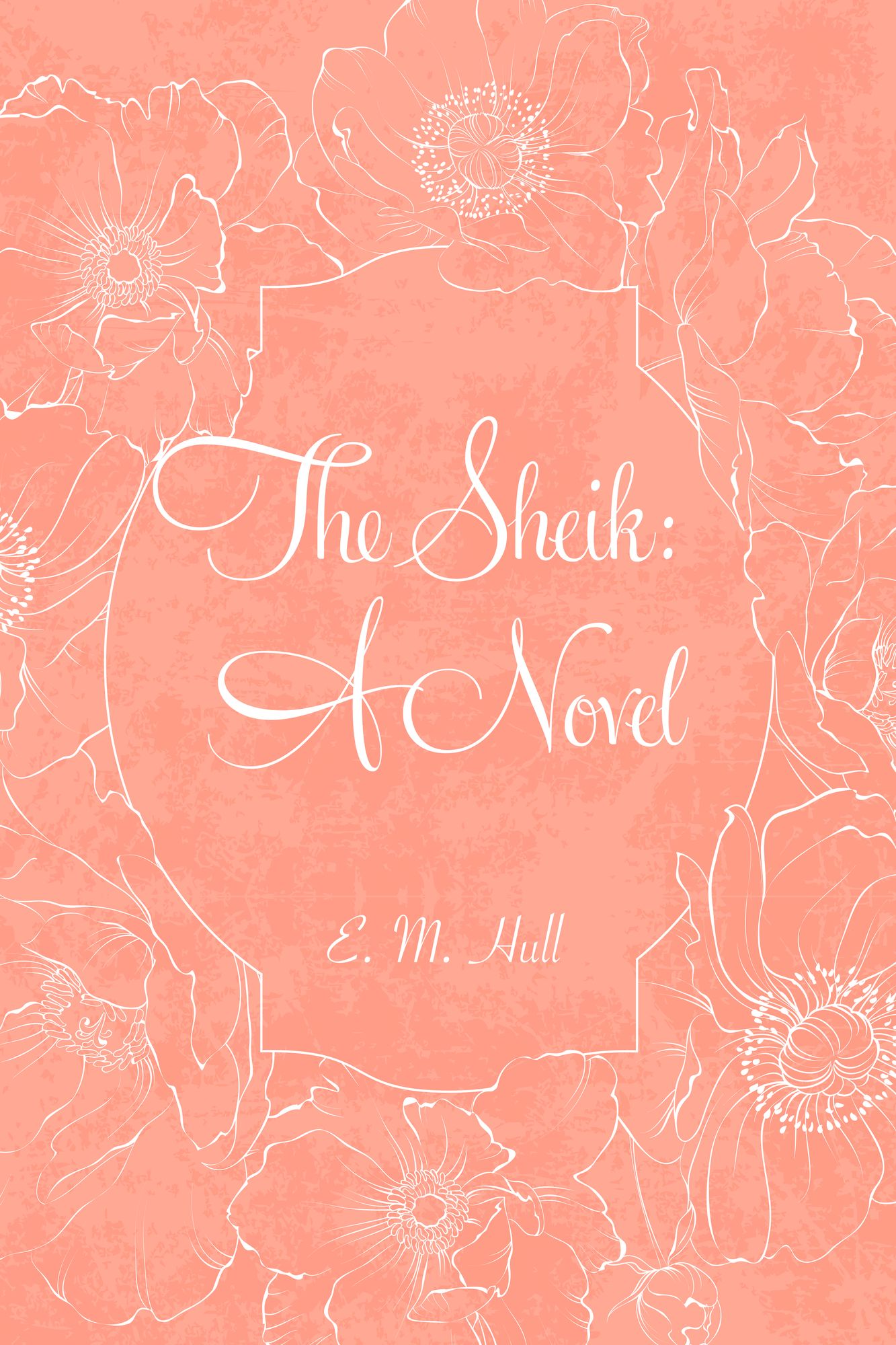 The Sheik: A Novel