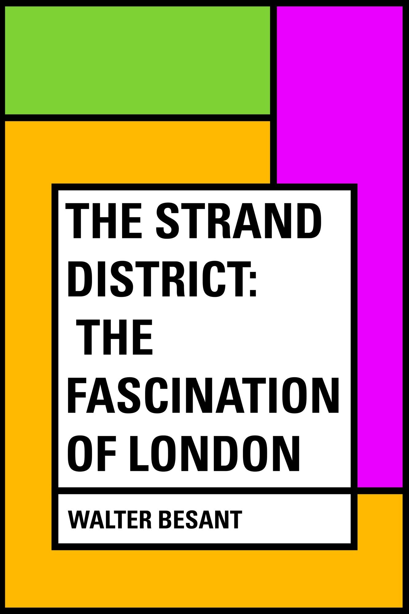 The Strand District: The Fascination of London