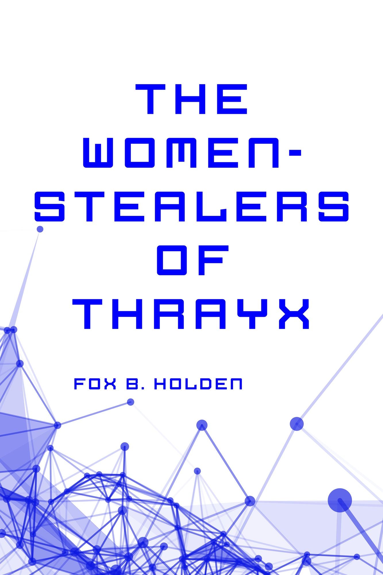 The Women-Stealers of Thrayx