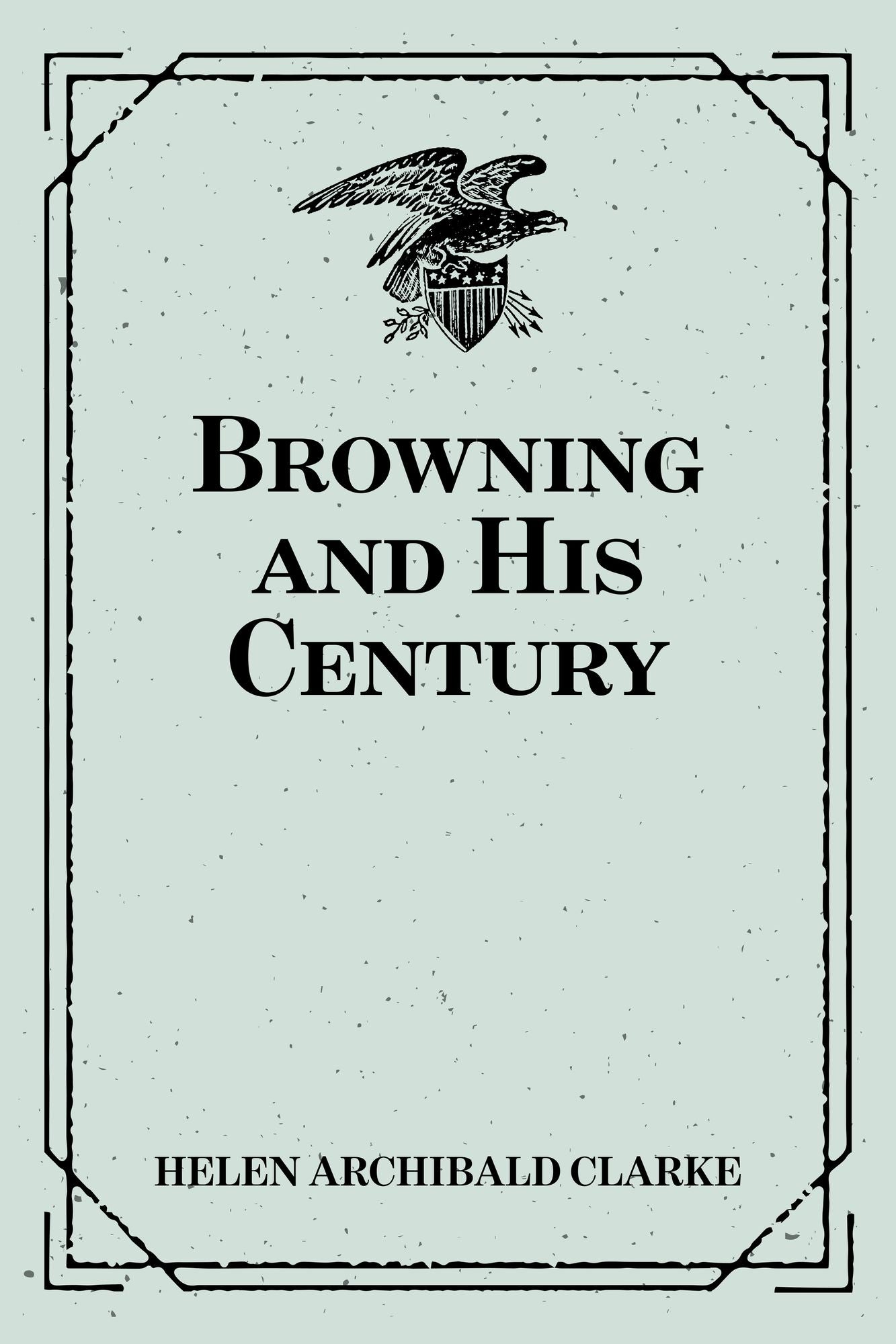 Browning and His Century