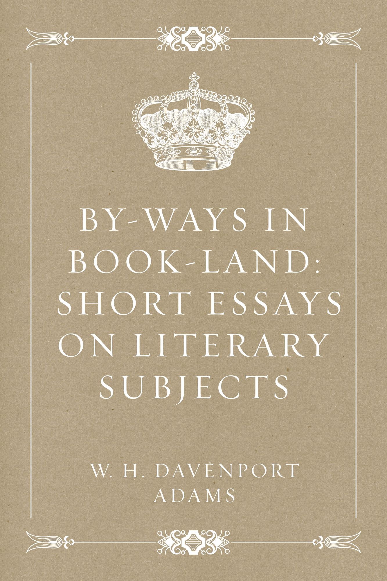 By-ways in Book-land: Short Essays on Literary Subjects