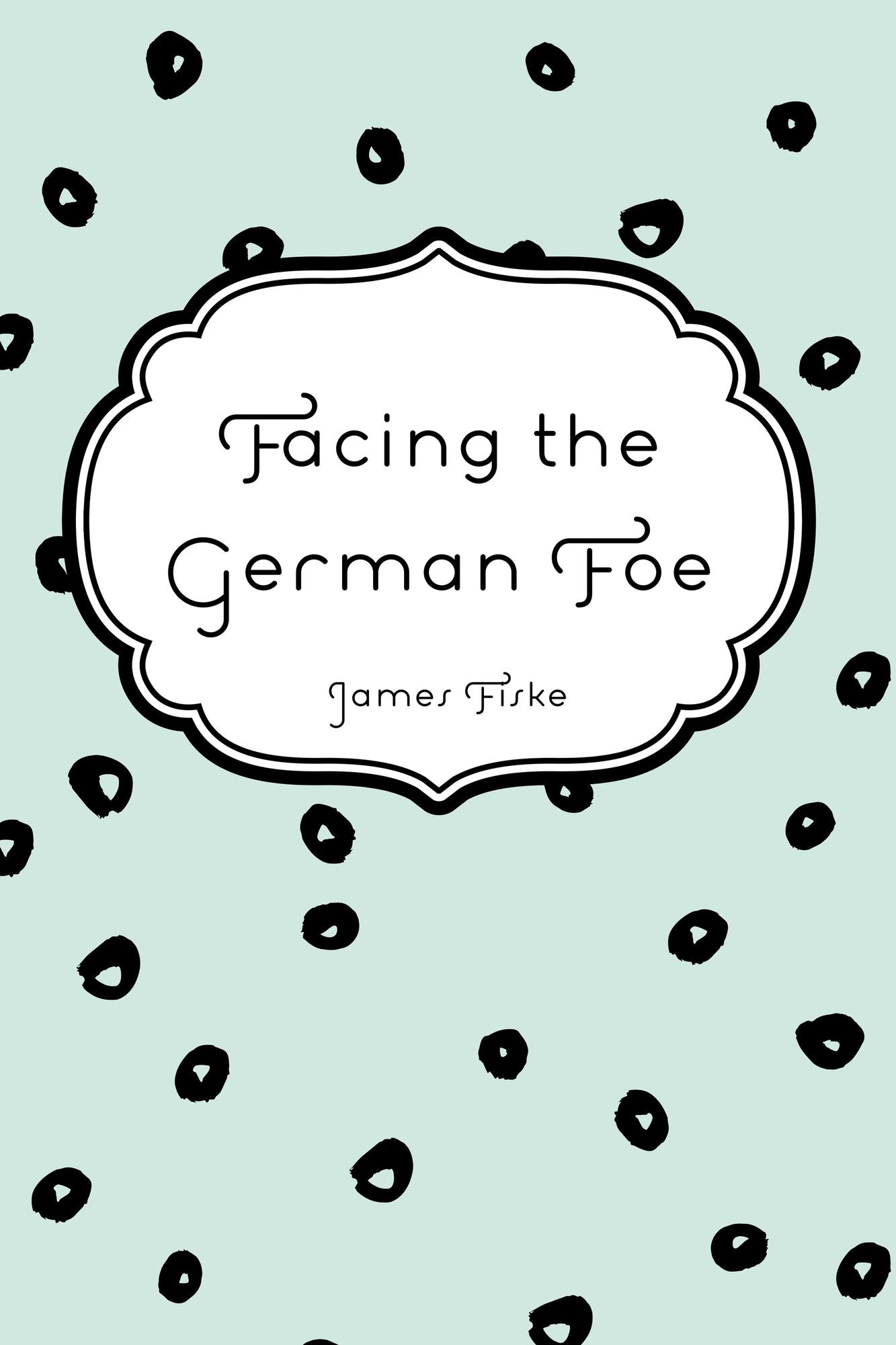 Facing the German Foe