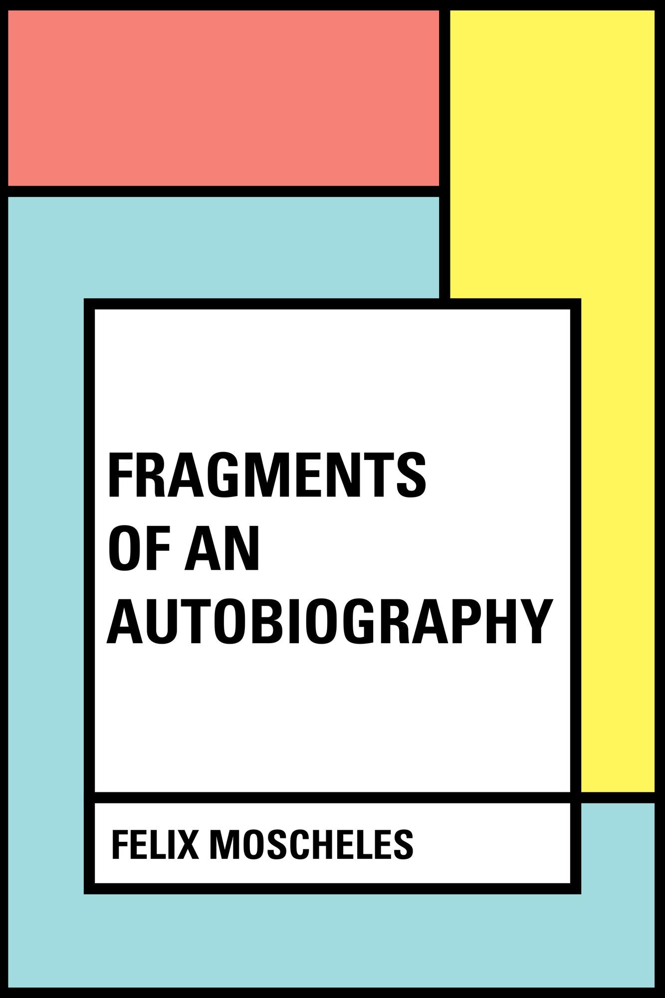 Fragments of an Autobiography