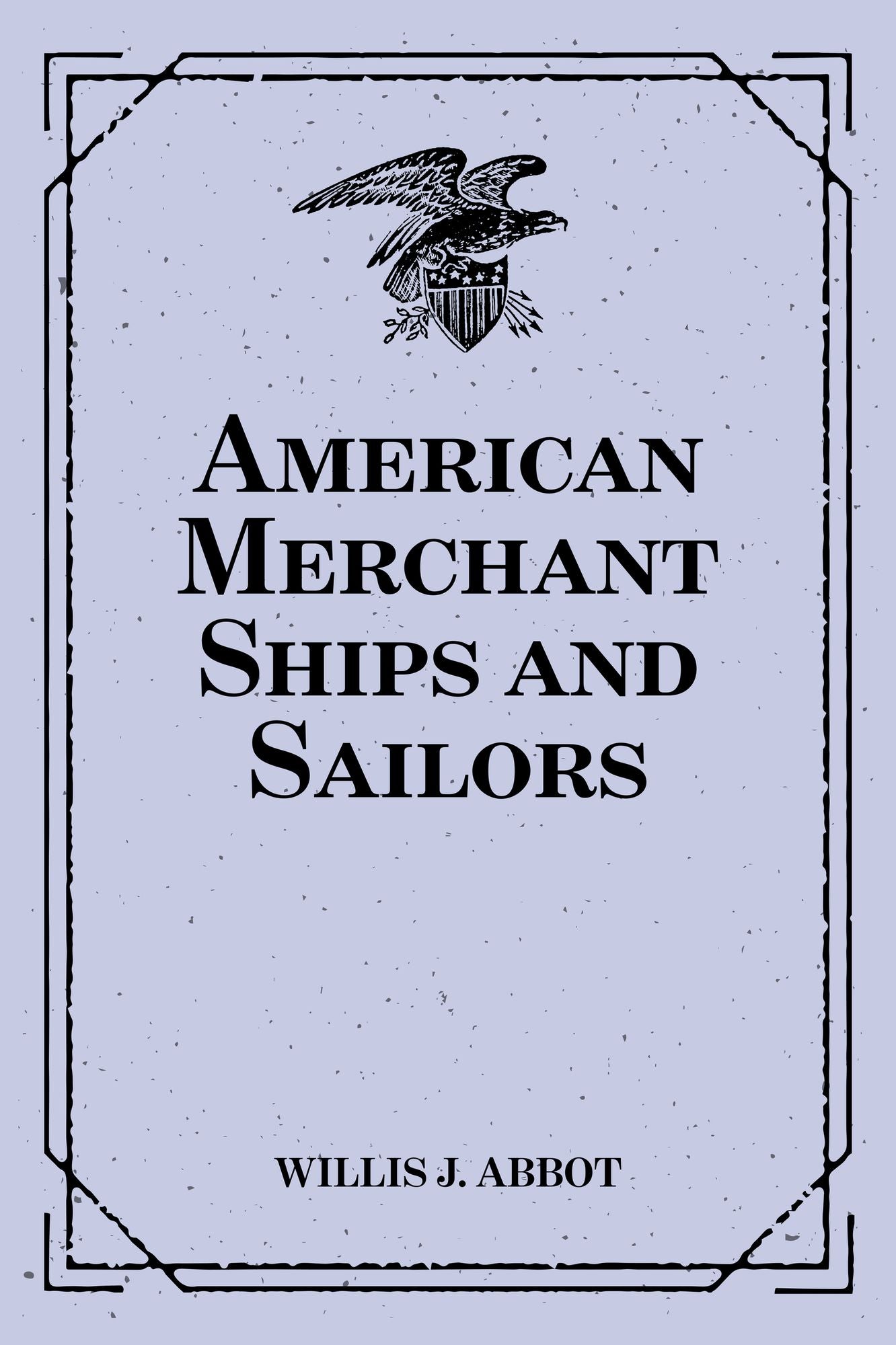 American Merchant Ships and Sailors