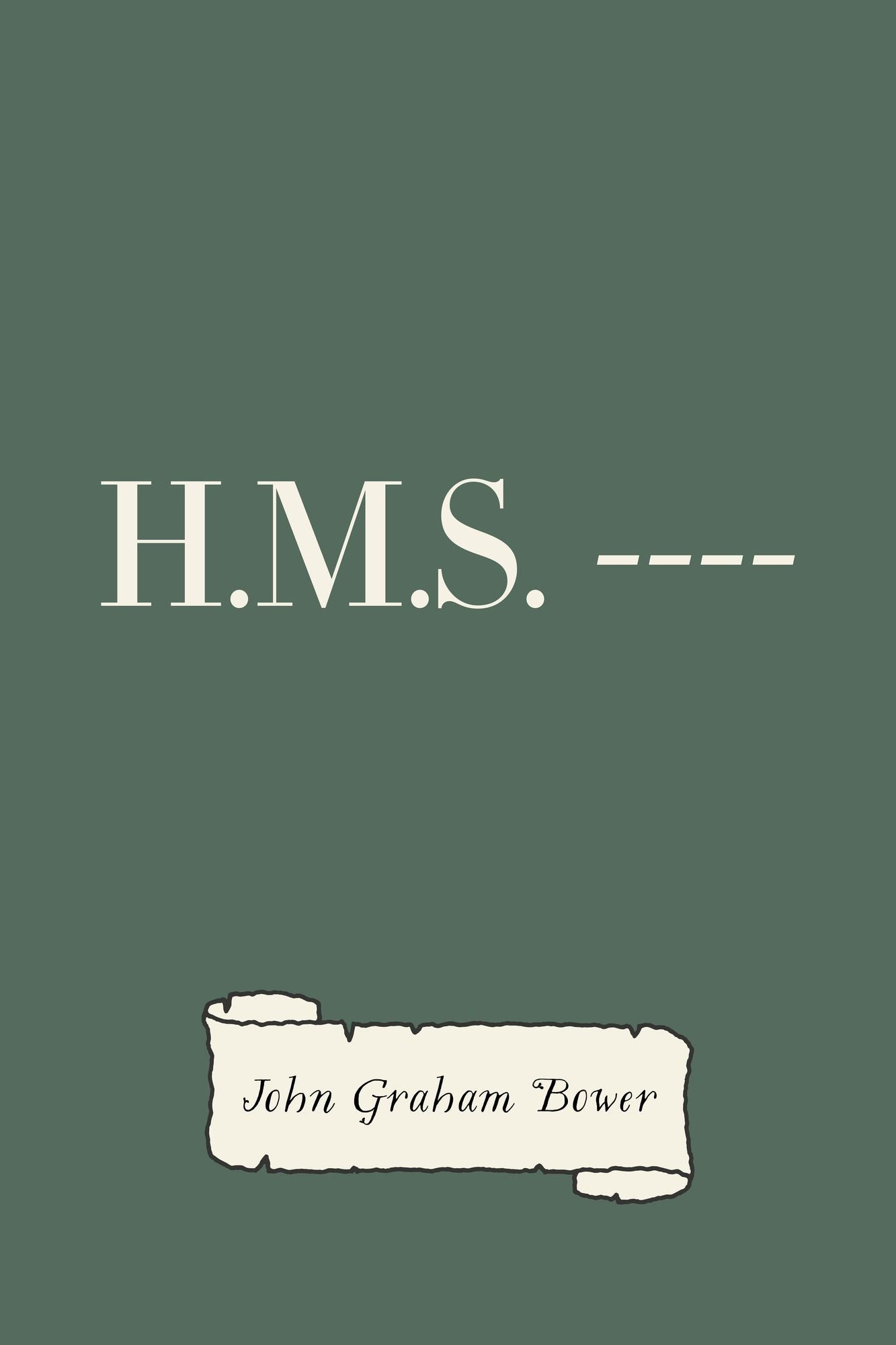 H.M.S. ----