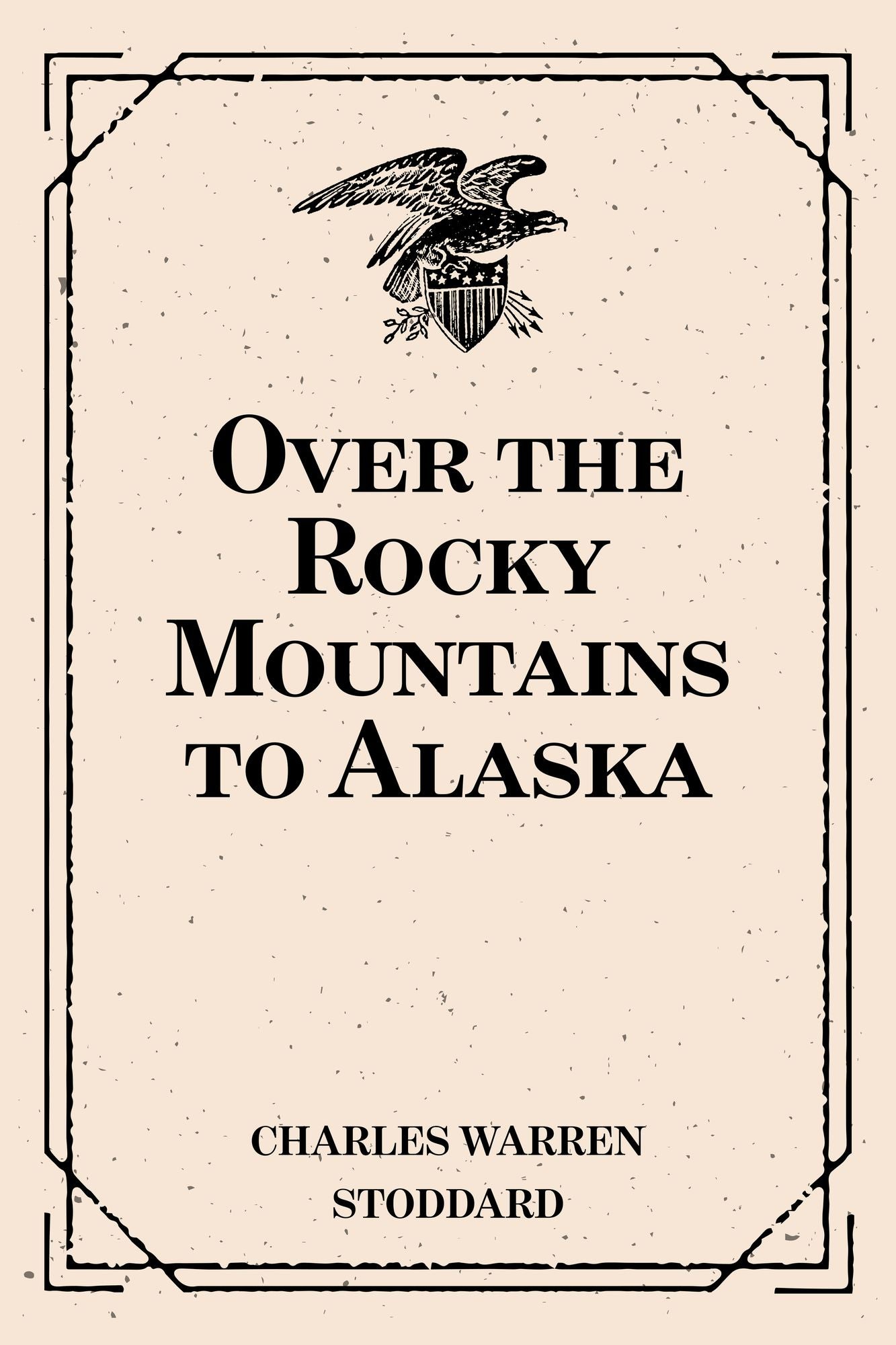 Over the Rocky Mountains to Alaska