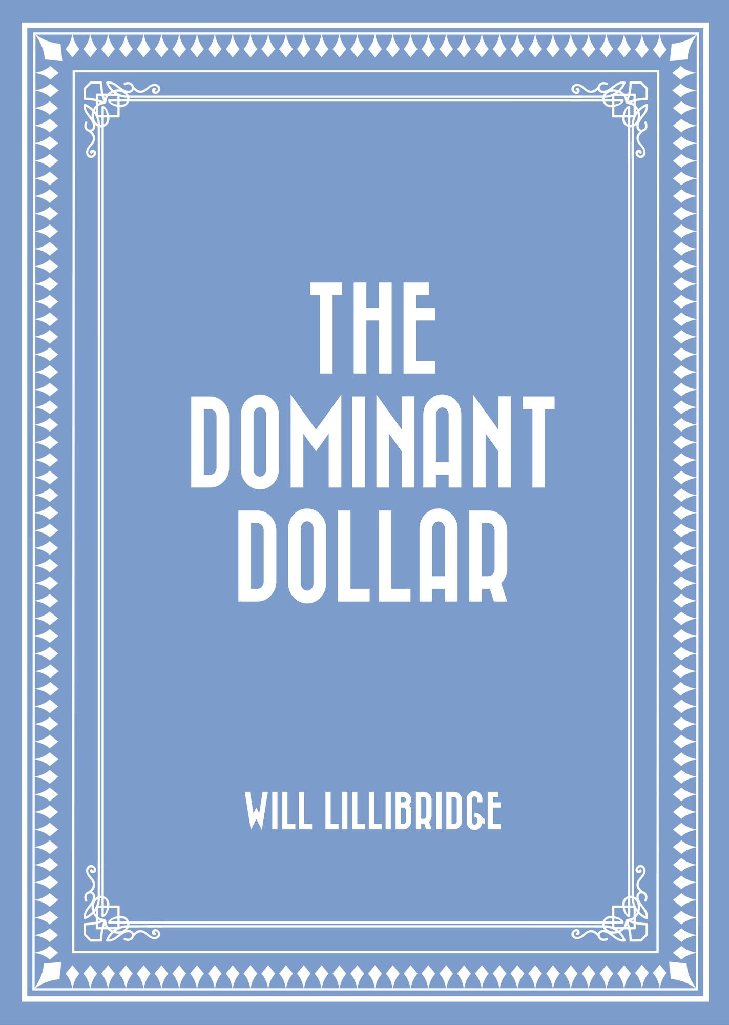 The Dominant Dollar