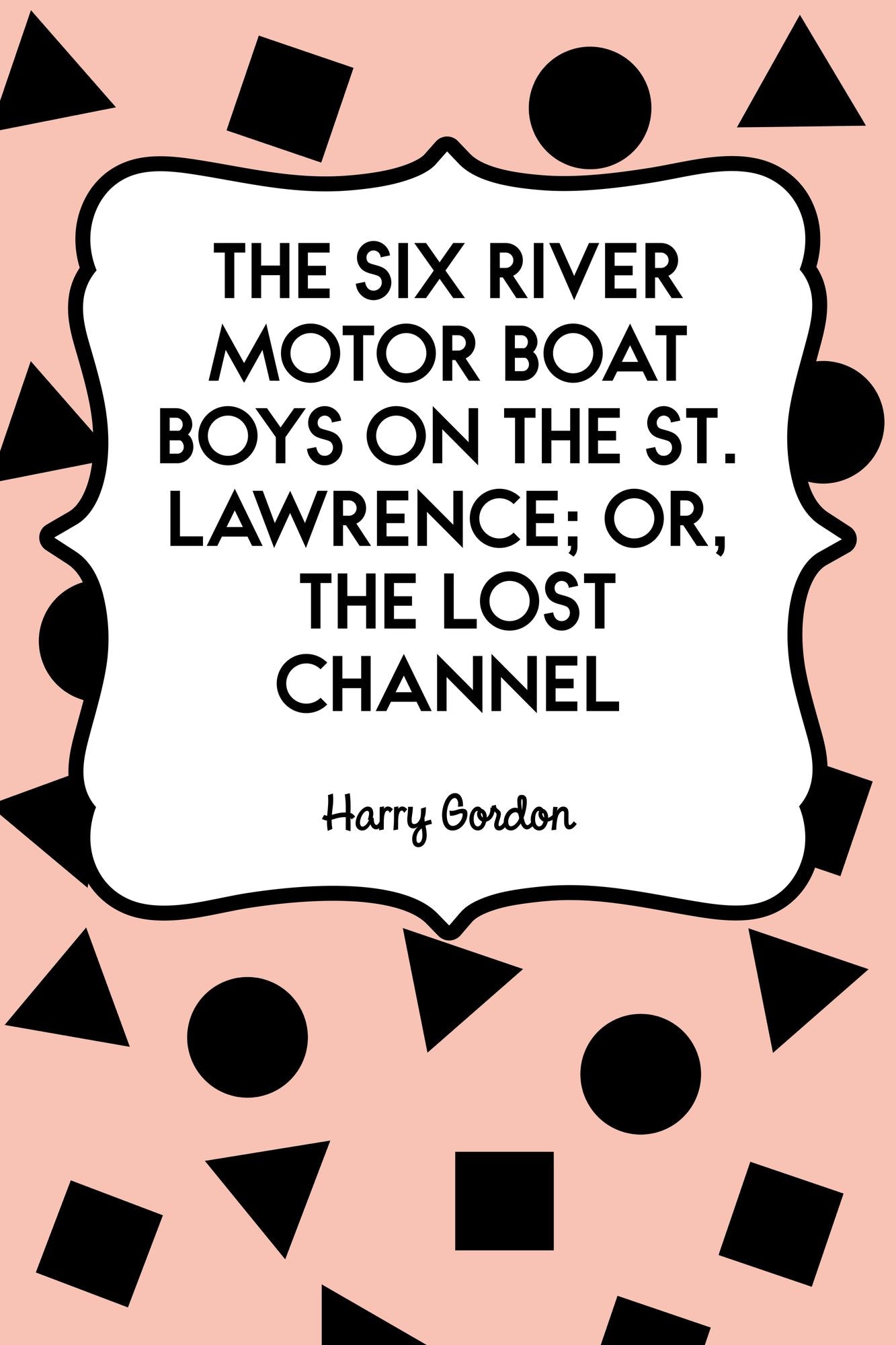 The Six River Motor Boat Boys on the St. Lawrence; Or, The Lost Channel