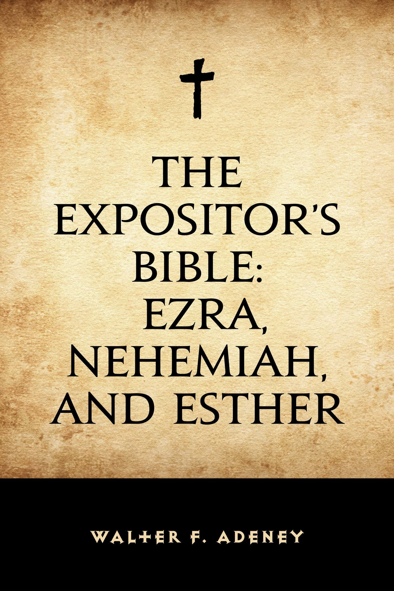 The Expositor's Bible: Ezra, Nehemiah, and Esther
