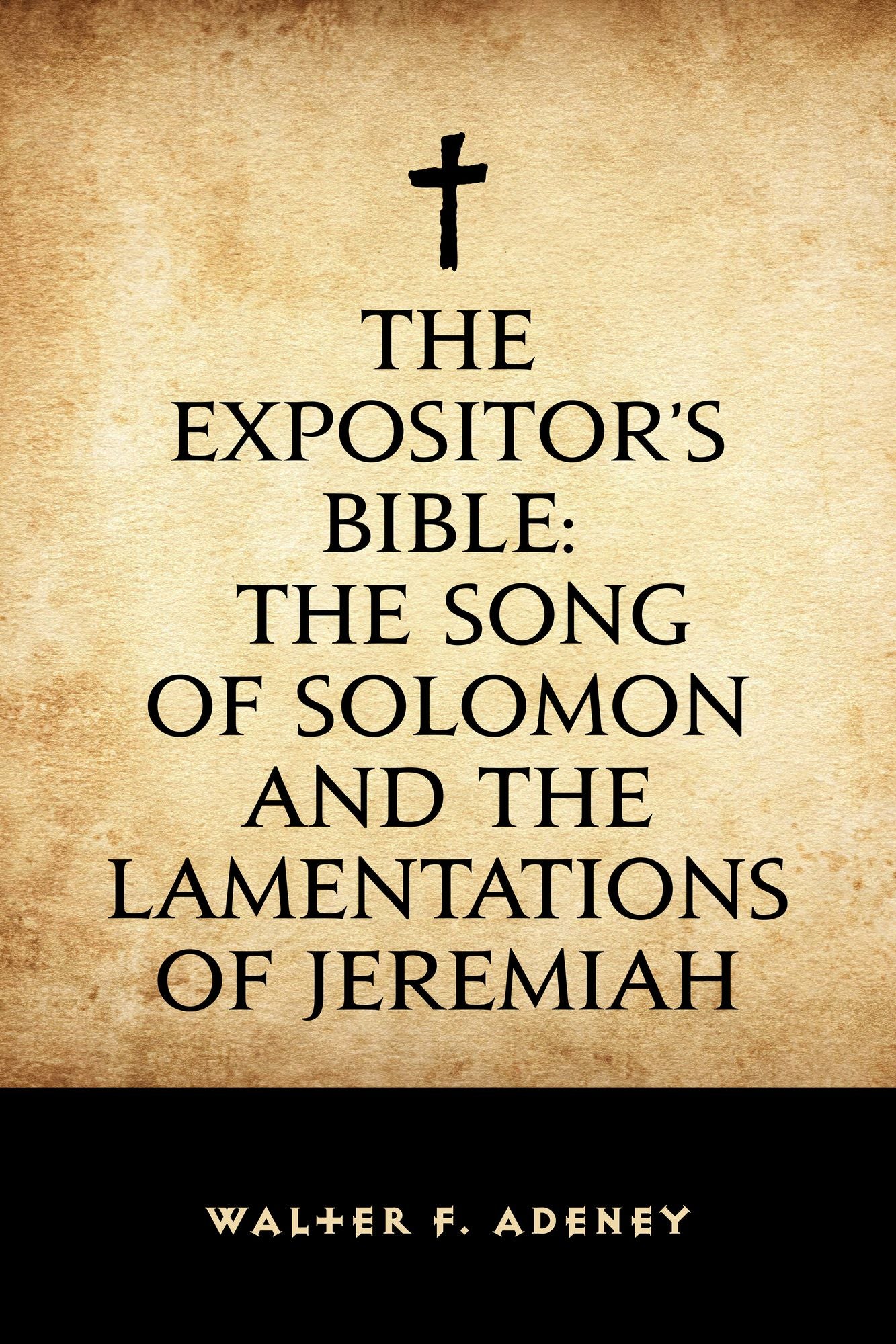 The Expositor's Bible: The Song of Solomon and the Lamentations of Jeremiah
