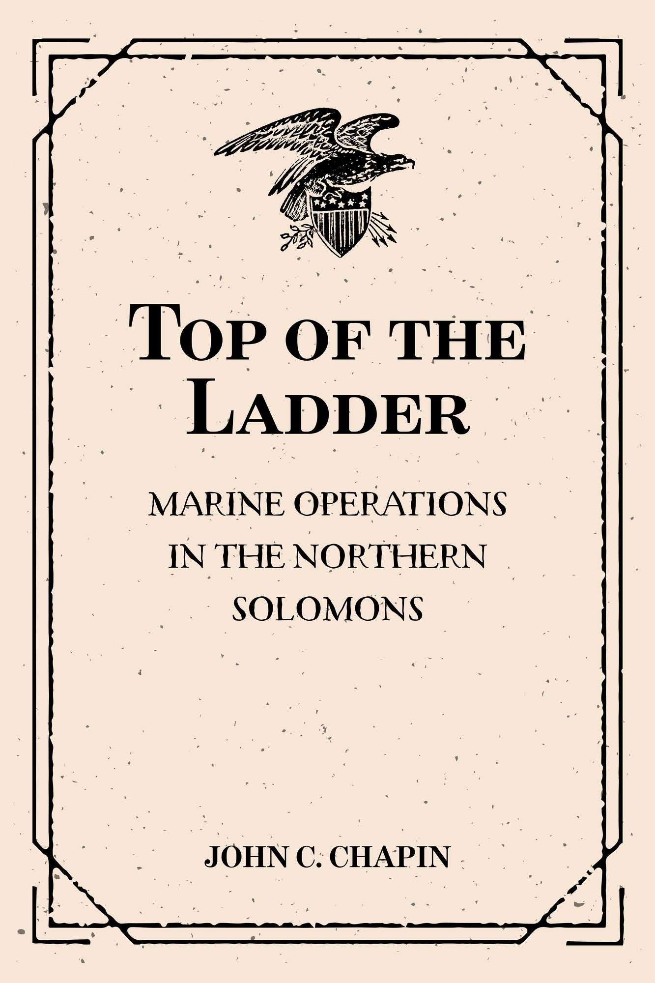 Top of the Ladder: Marine Operations in the Northern Solomons