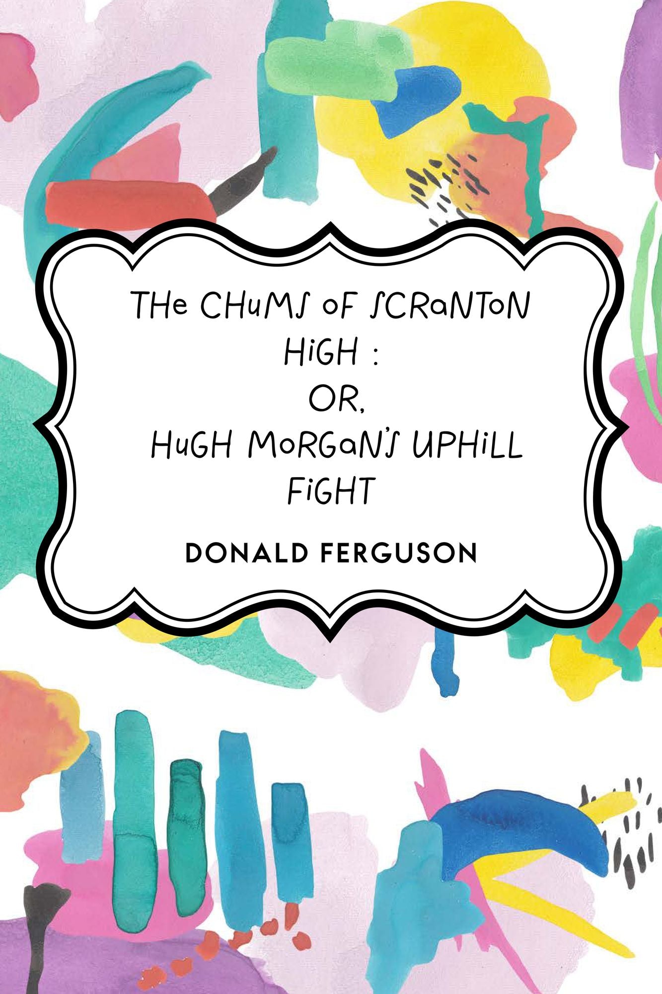 The Chums of Scranton High : Or, Hugh Morgan's Uphill Fight