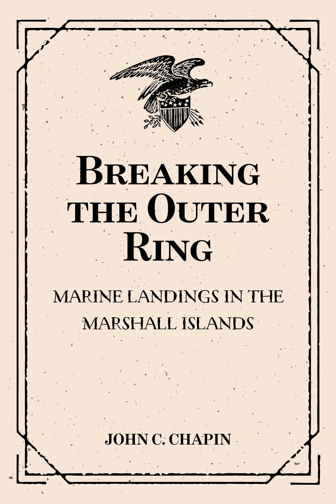 Breaking the Outer Ring: Marine Landings in the Marshall Islands