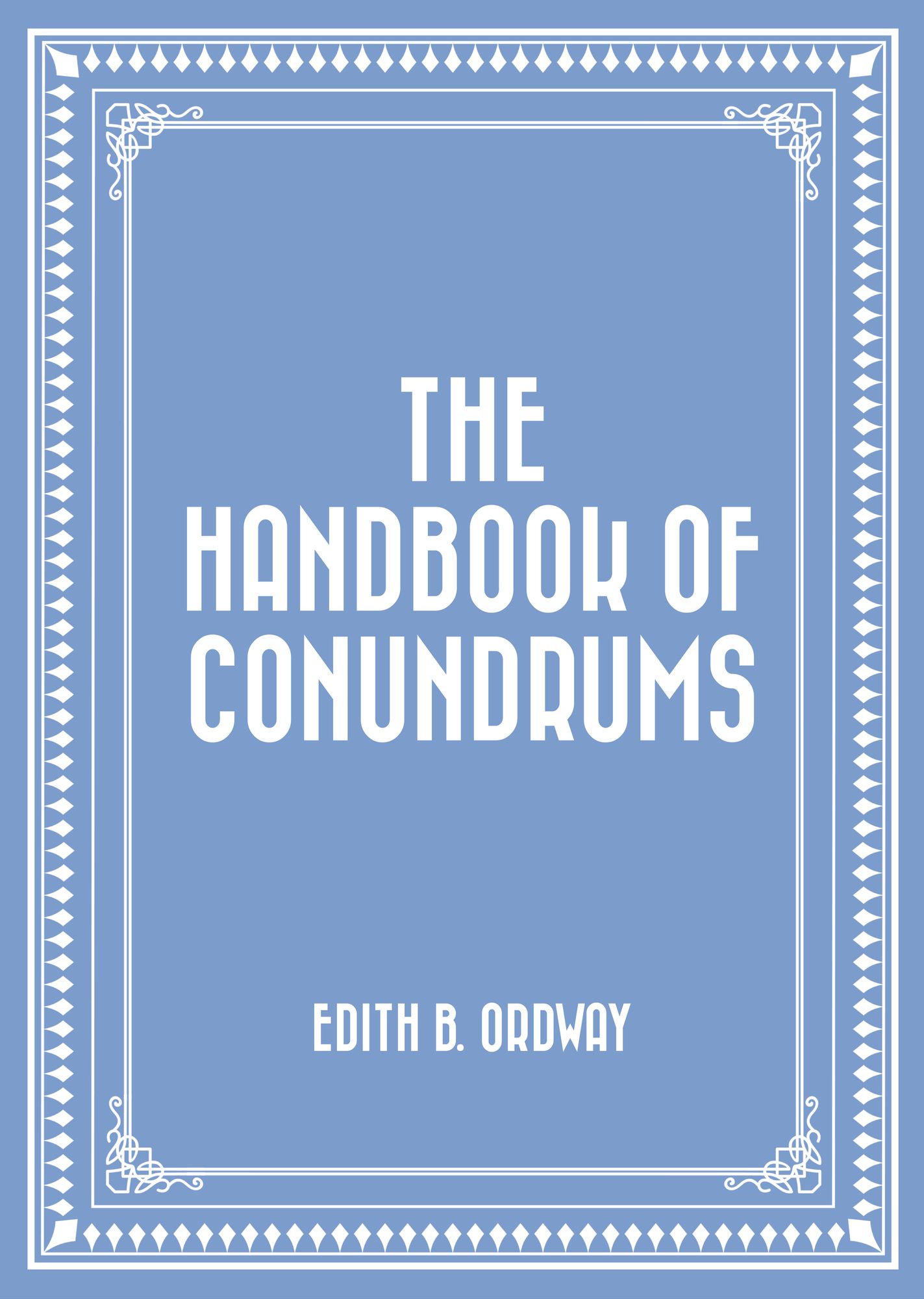 The Handbook of Conundrums
