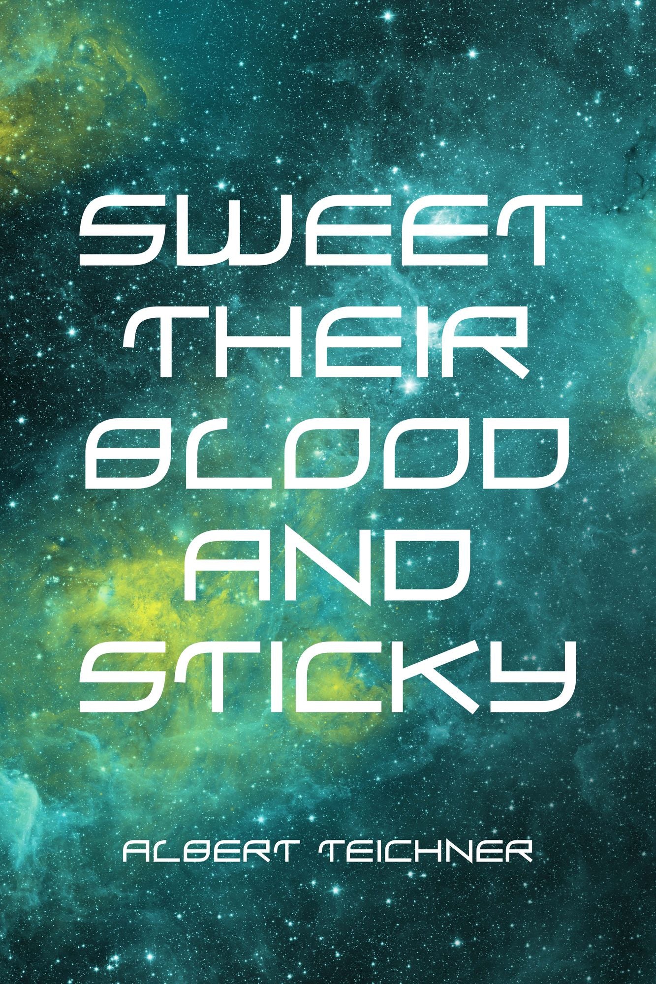 Sweet Their Blood and Sticky
