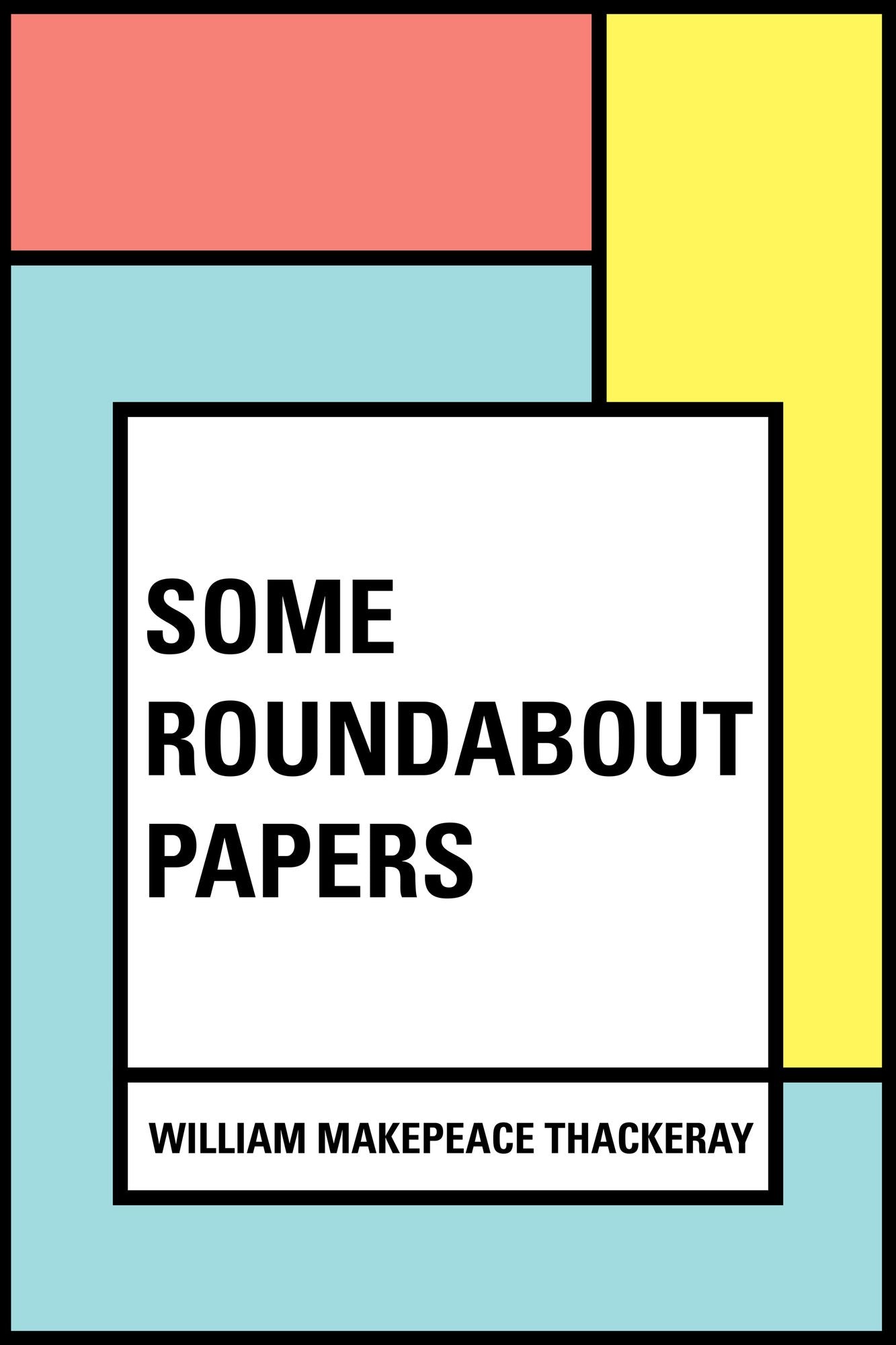 Some Roundabout Papers
