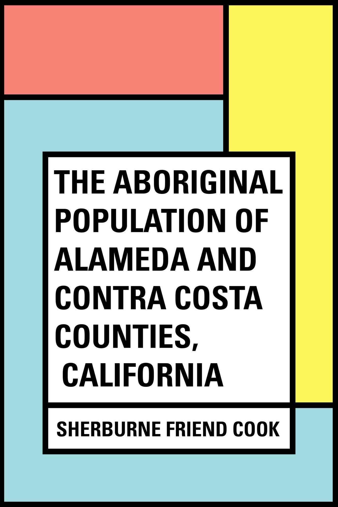 The Aboriginal Population of Alameda and Contra Costa Counties, California