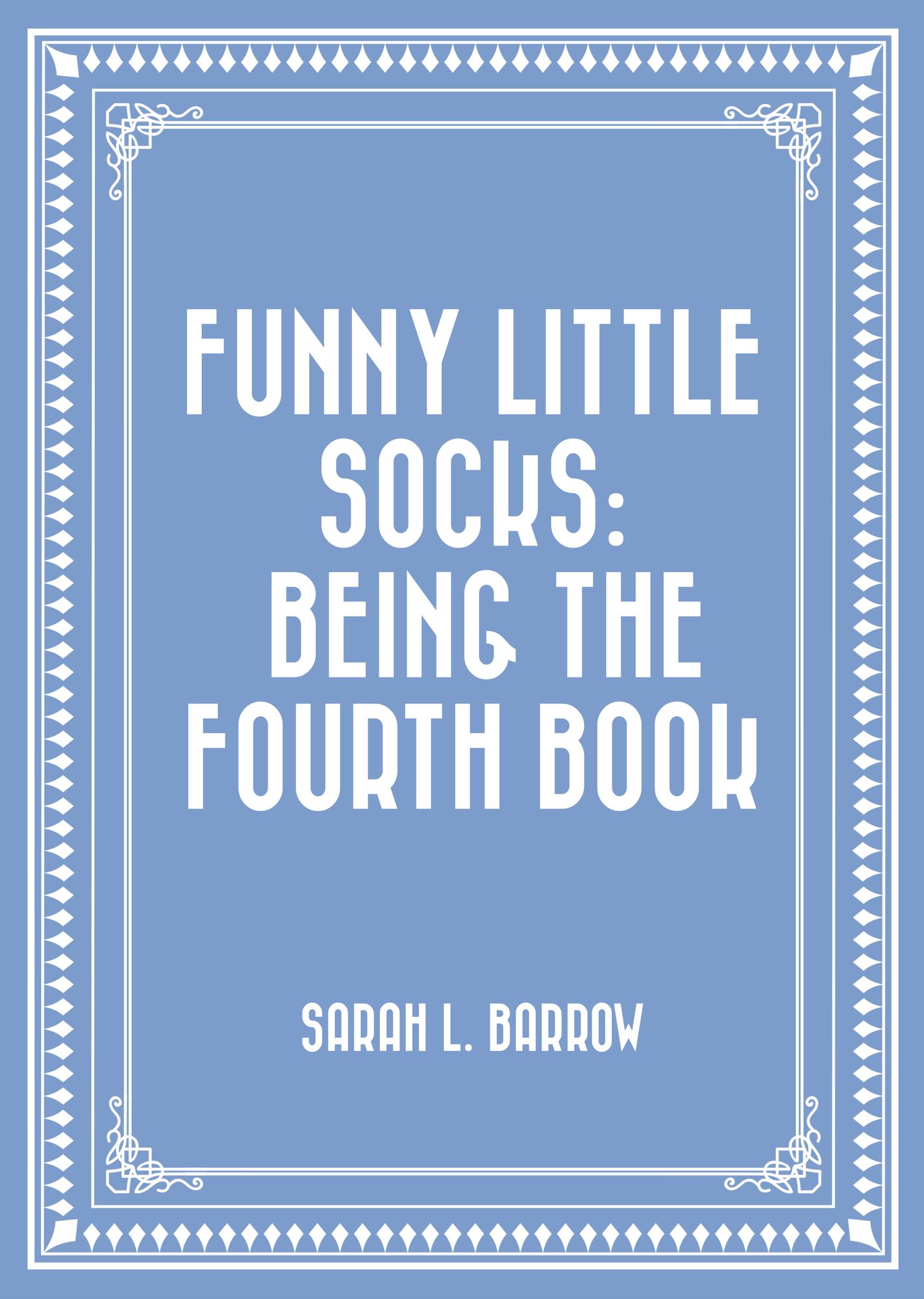 Funny Little Socks: Being the Fourth Book