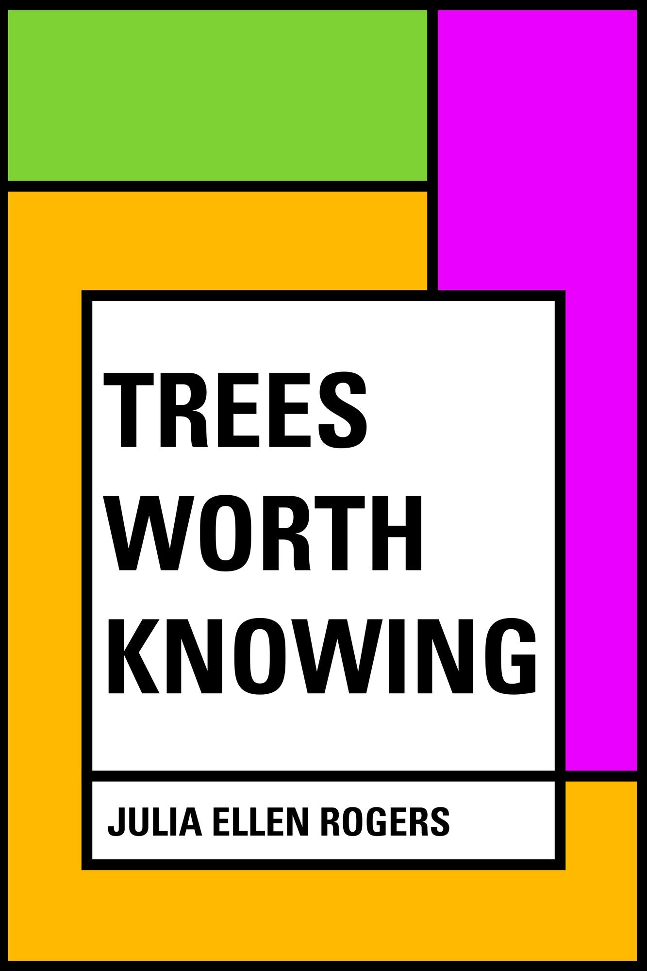 Trees Worth Knowing