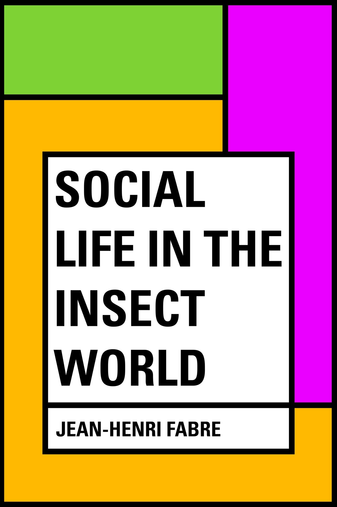 Social Life in the Insect World