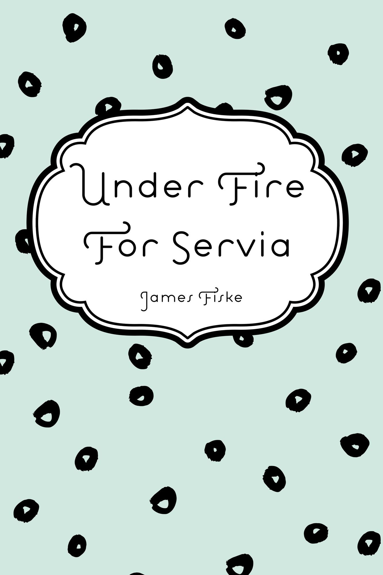 Under Fire For Servia