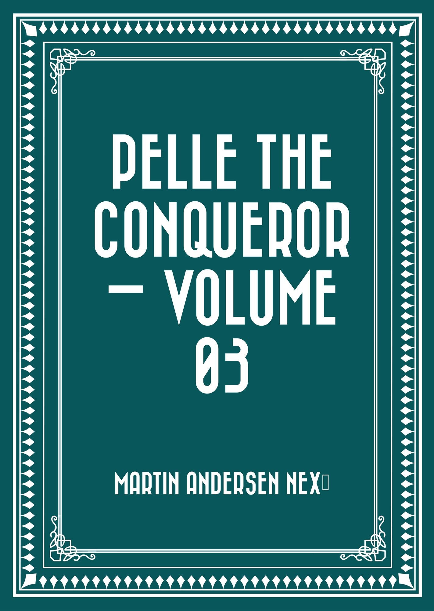 Pelle the Conqueror -- Volume 03