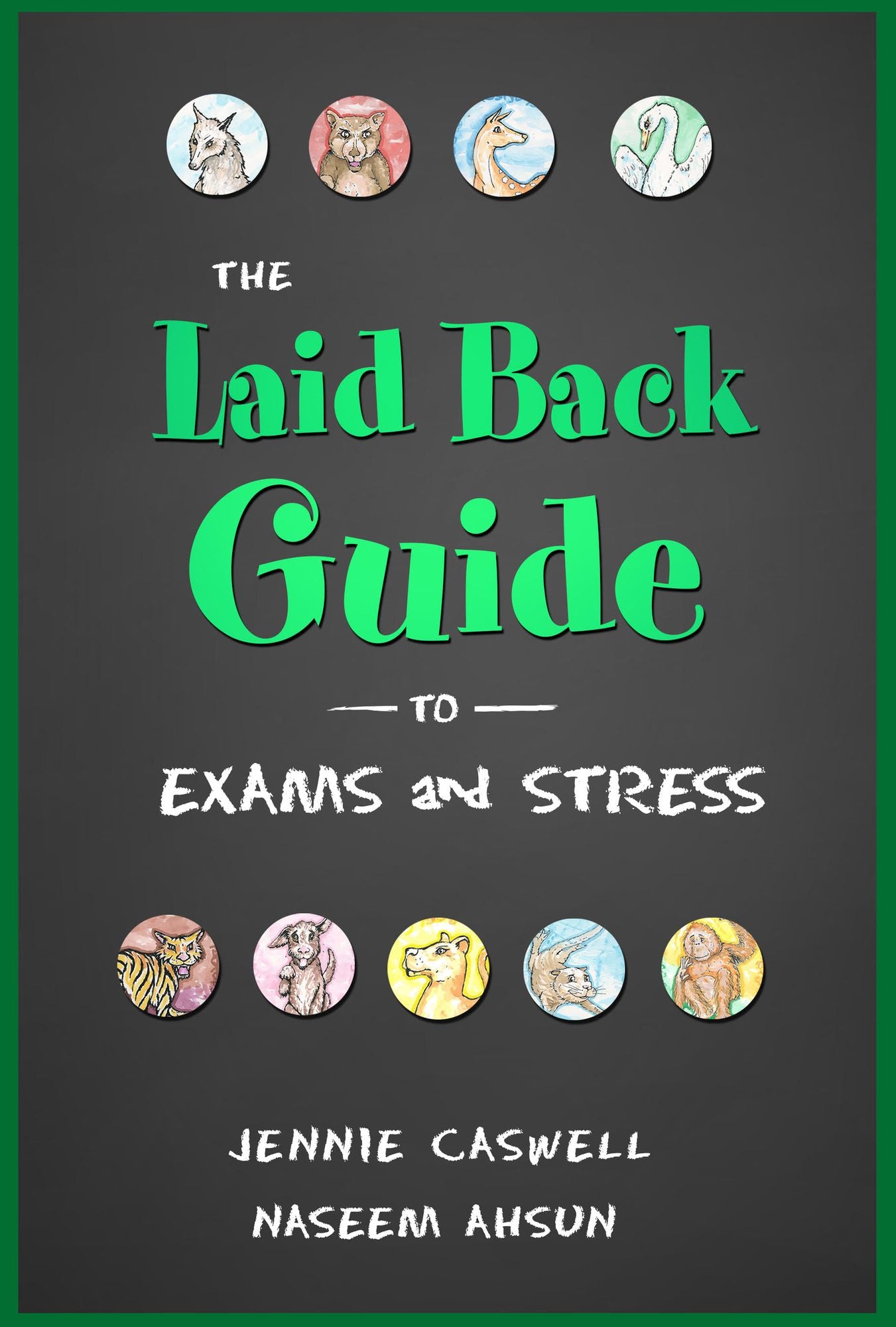 THE LAID BACK GUIDE TO EXAMS and STRESS