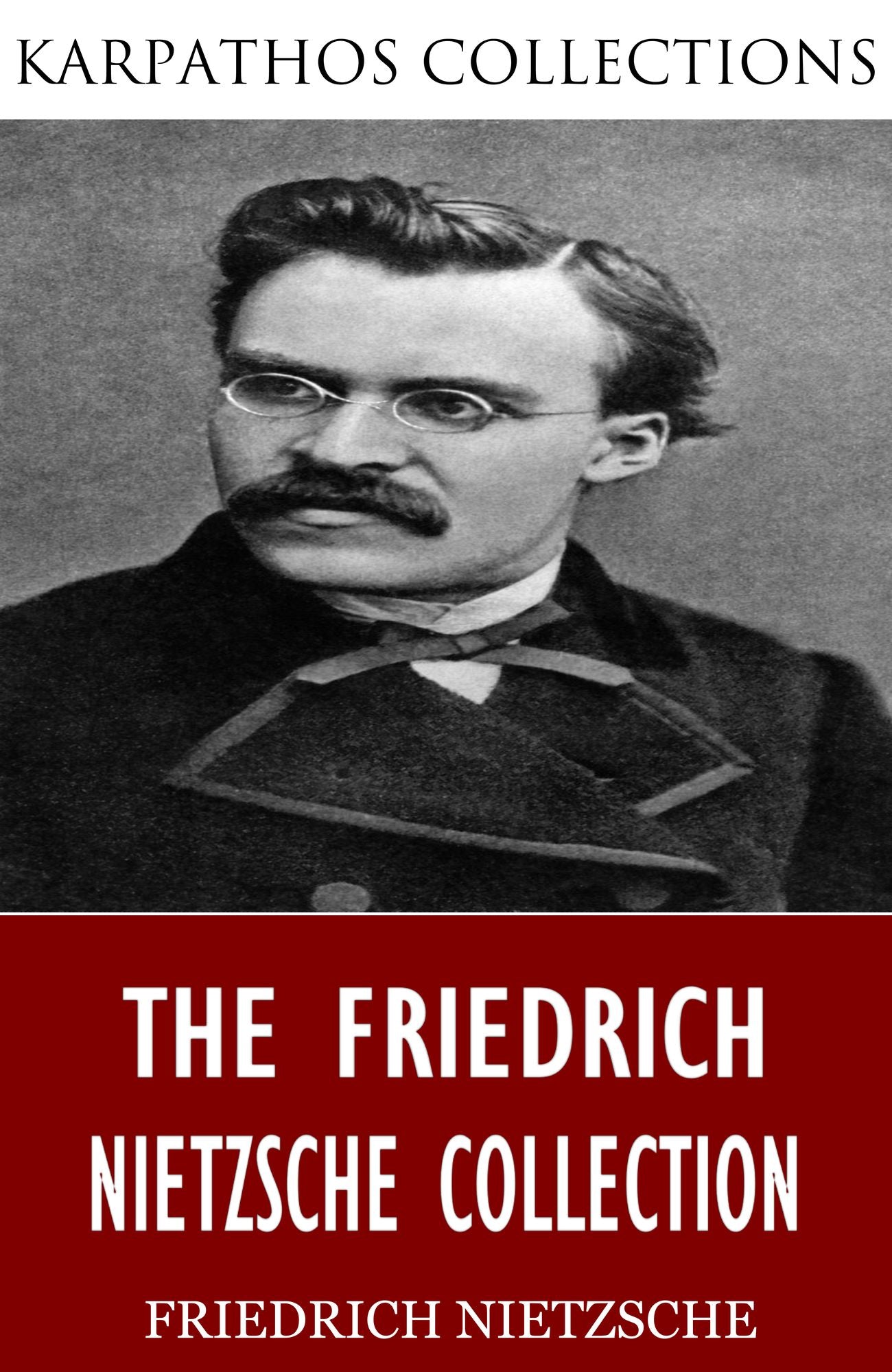 The Friedrich Nietzsche Collection