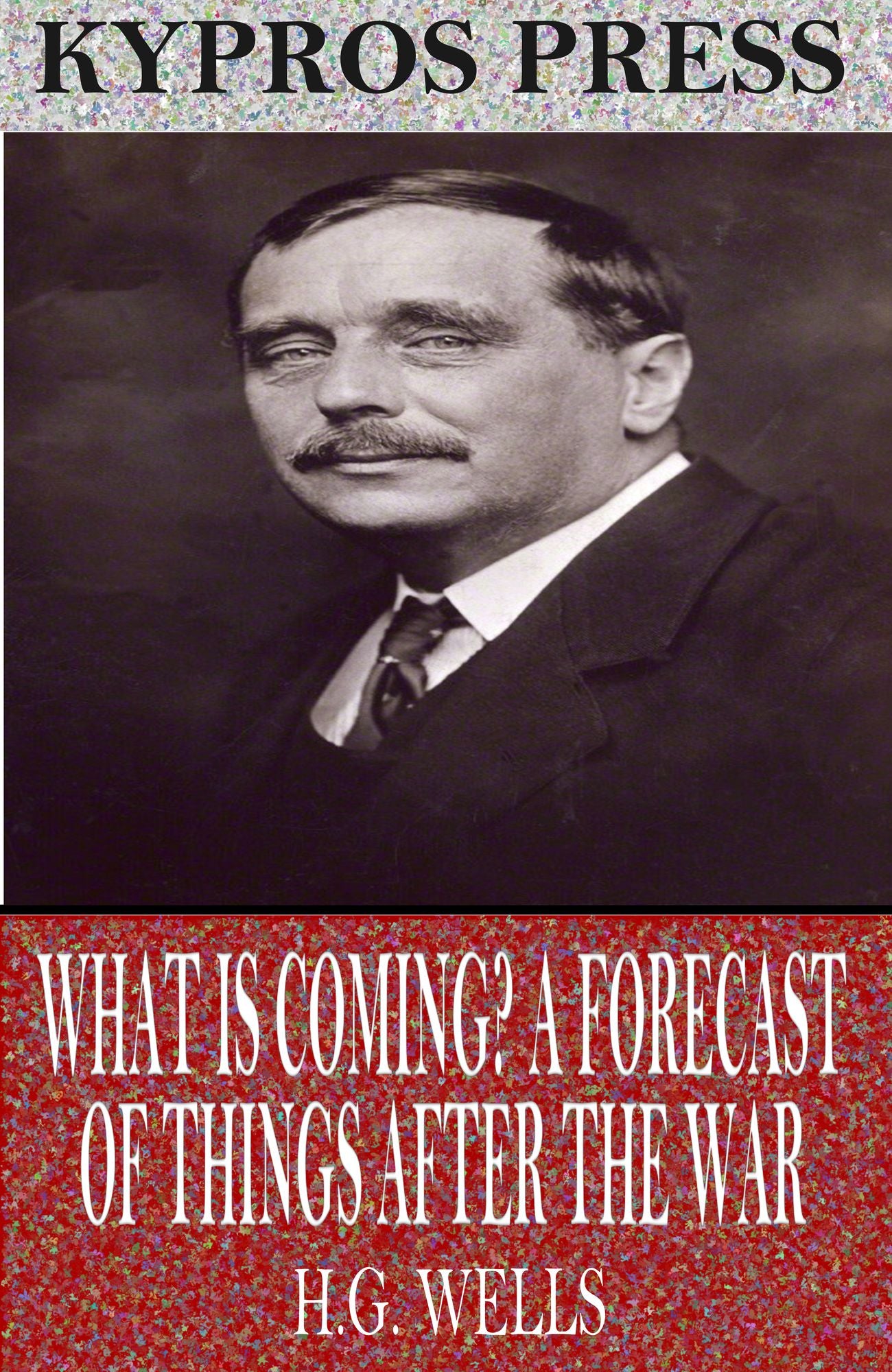 What is Coming? A Forecast of Things After the War