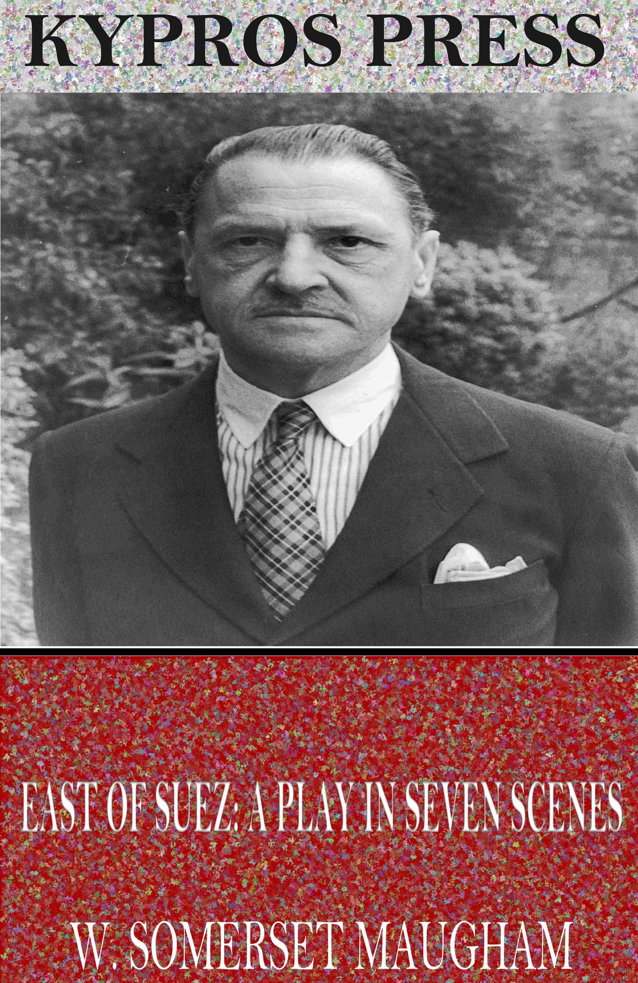 East of Suez: A Play in Seven Scenes