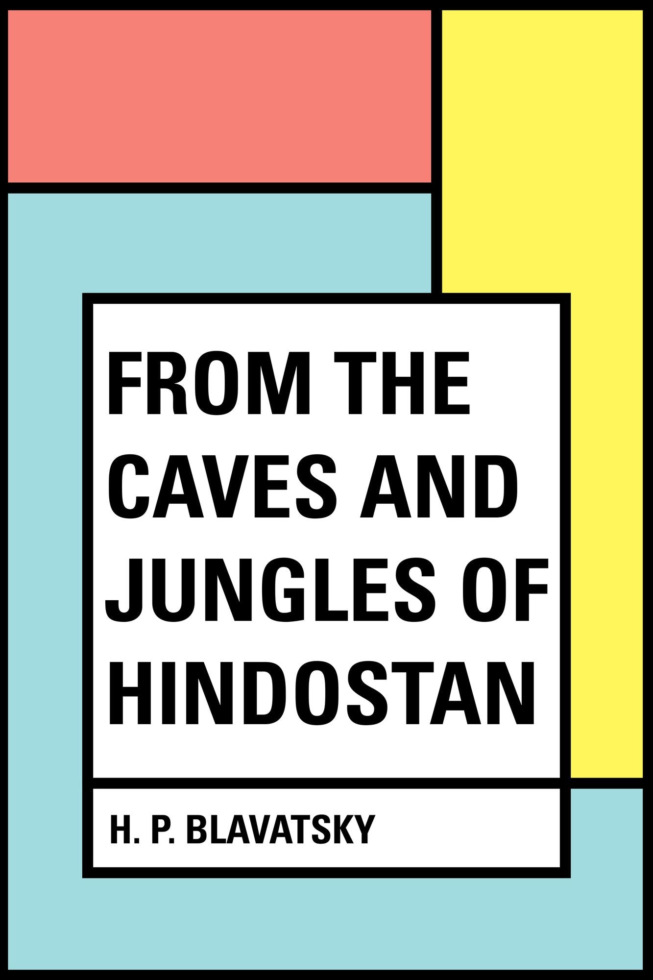 From the Caves and Jungles of Hindostan