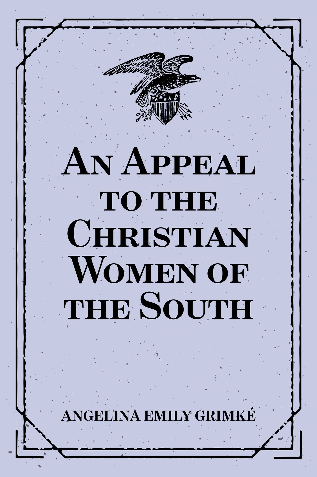 An Appeal to the Christian Women of the South