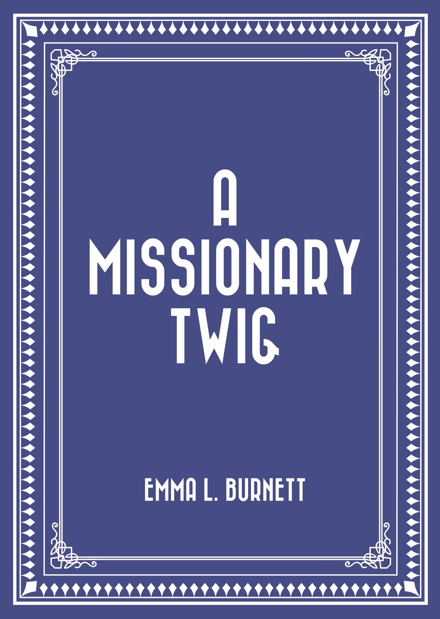 A Missionary Twig